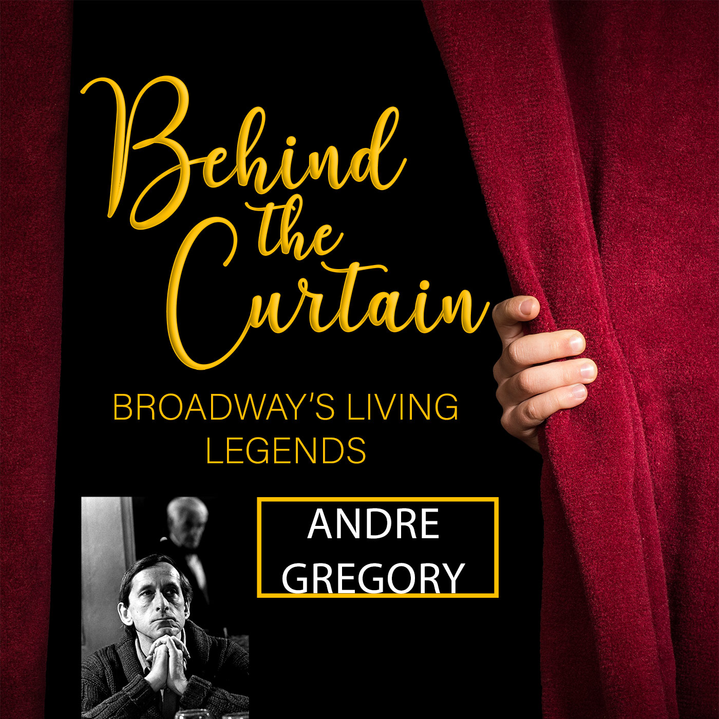 BEHIND THE CURTAIN: BROADWAY\'S LIVING LEGENDS » Podcast