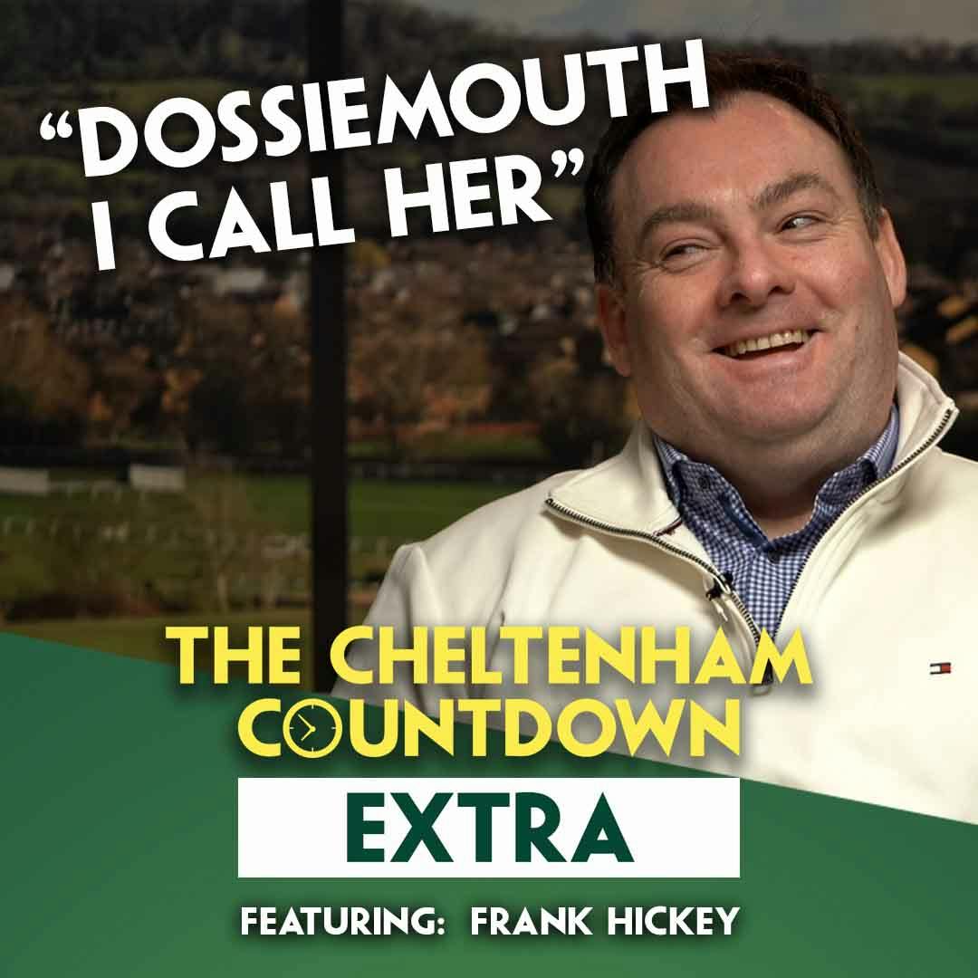"DOSSIEMOUTH, I CALL HER!" | Cheltenham Countdown Extra | Frank Hickey | Arkle & Champion Hurdle "DOSSIEMOUTH, I CALL HER!" | Cheltenham Countdown Extra | Frank Hickey | Arkle & Champion Hurdle