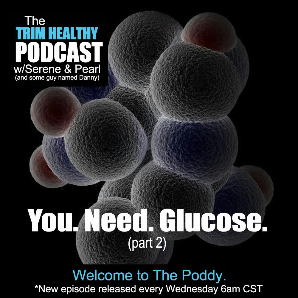 Ep 256: You Need Glucose (part 2)