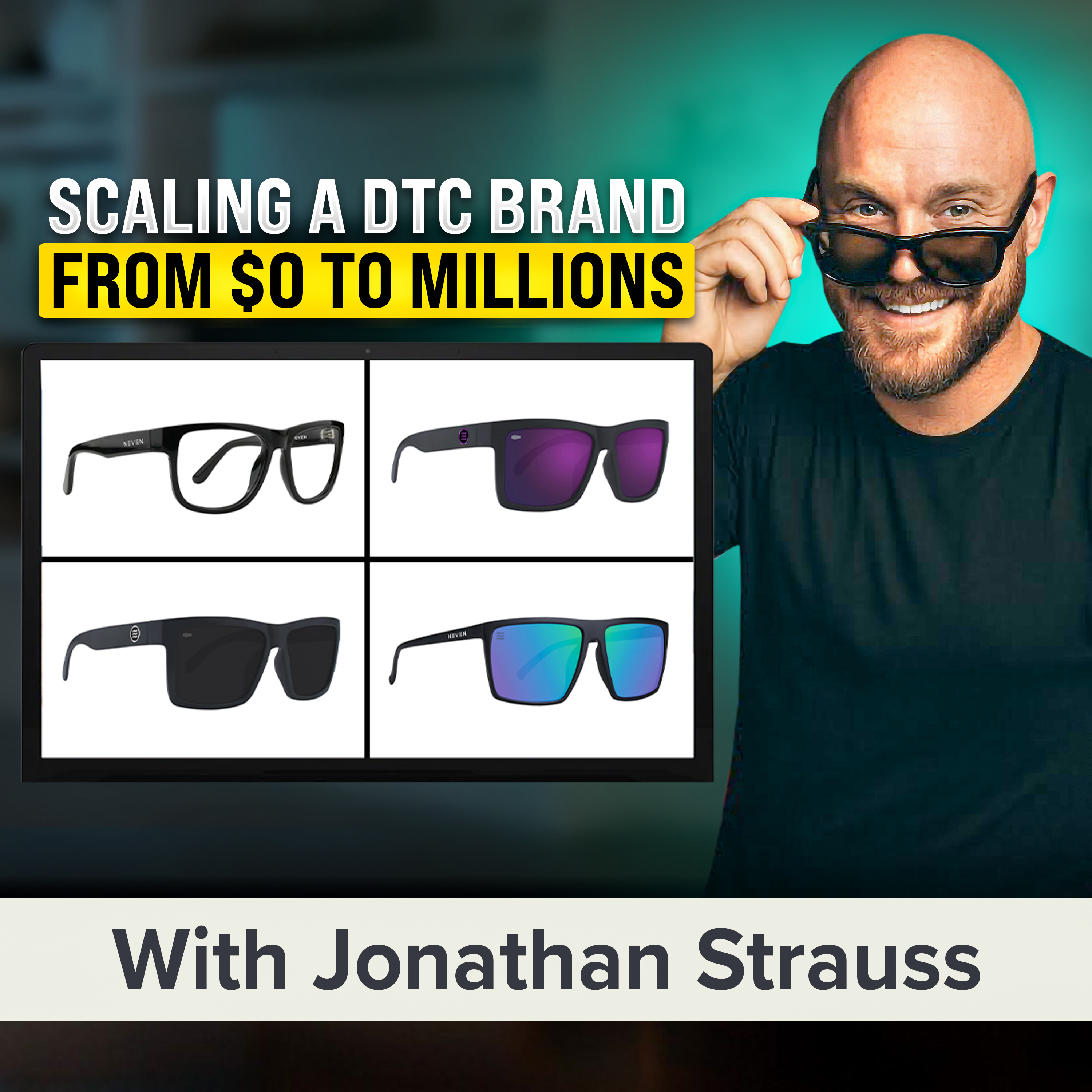 How a Simple "Buy 1, Get 2 Free" Offer Turned into a $30M Eyewear Brand | Jonathan Strauss (MU Classic)