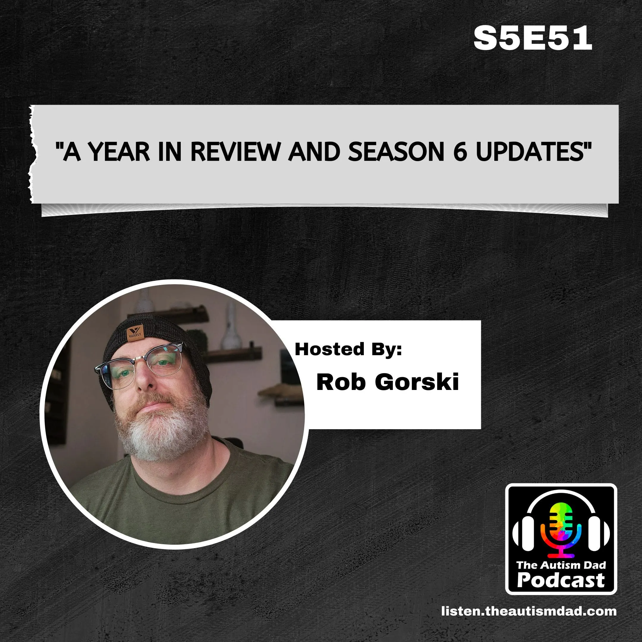 A Year in Review and Season 6 Updates (feat. Rob Gorski) S5E51