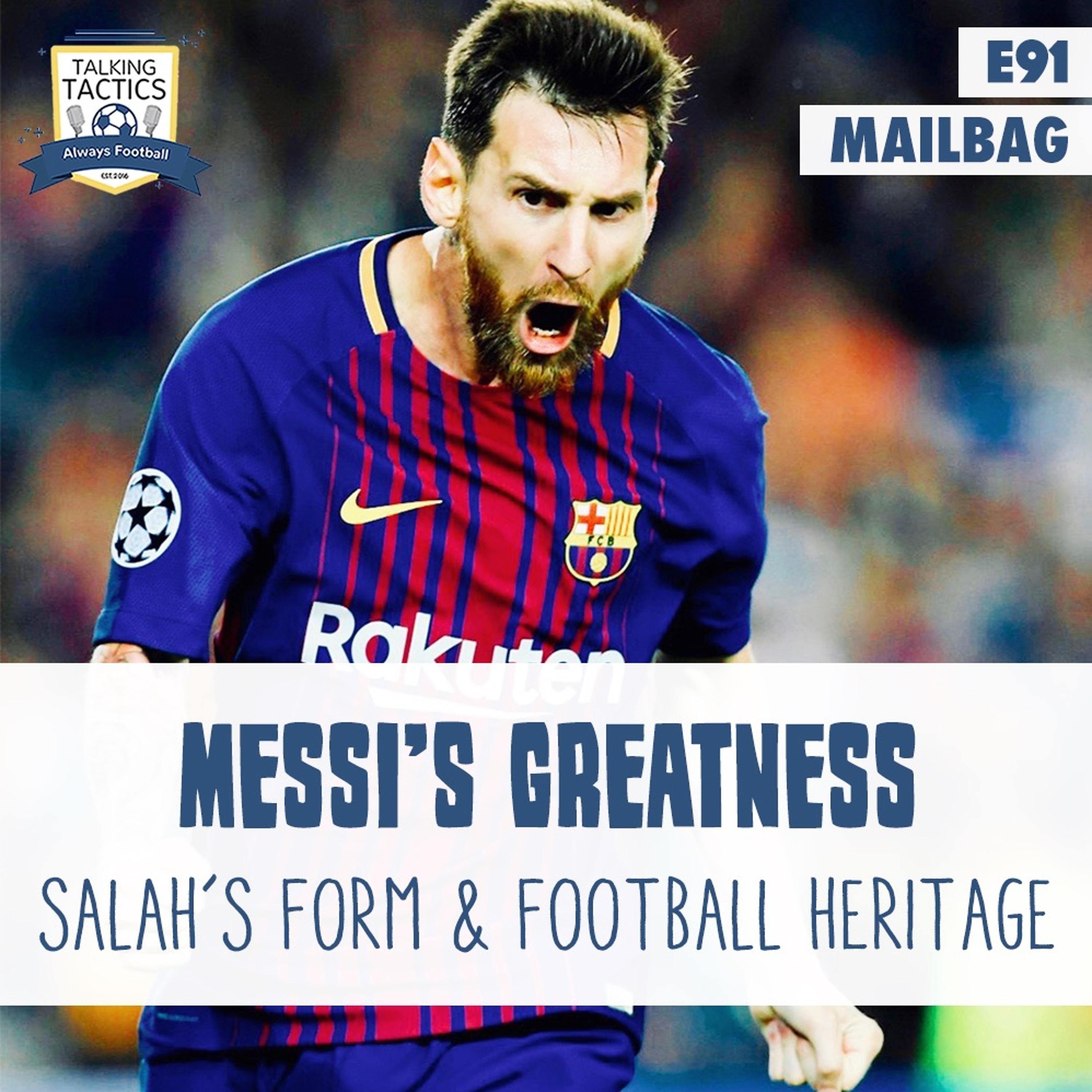 91 | Messi’s Greatness, Salah’s Form & Football Heritage episode artwork