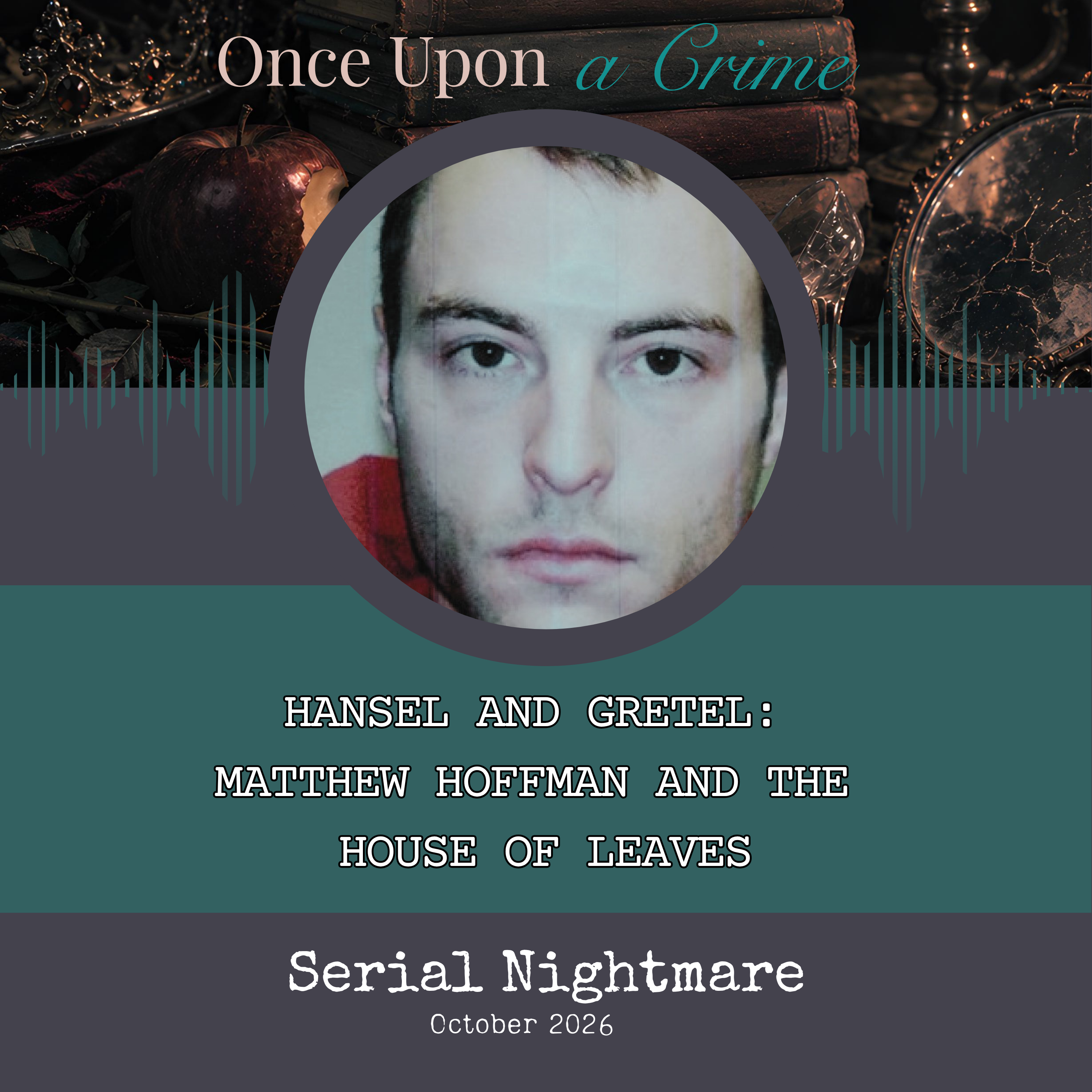 Hansel and Gretel: Matthew Hoffman and the House of Leaves episode artwork
