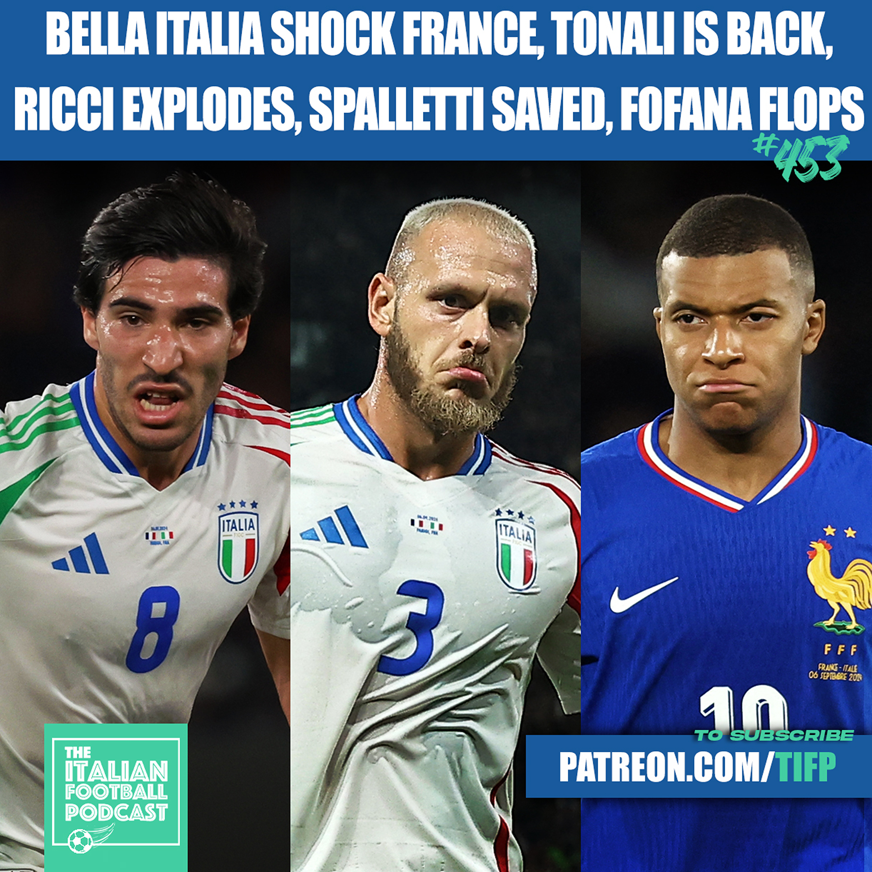 Italy Shock France, Sandro Tonali Is BACK, Samuele Ricci Explodes, Luciano Spalletti Saved, AC Milan New Boy Fofana Flops & Much More (Ep. 453)