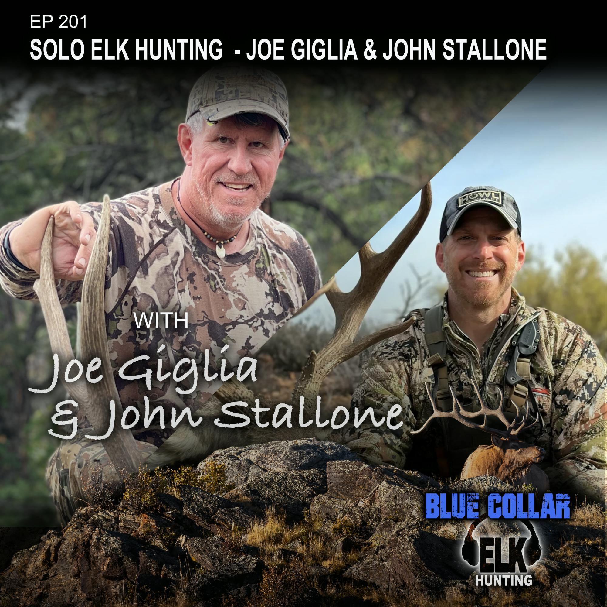 EP 201: Solo Elk Hunting - with Joe Giglia & John Stallone