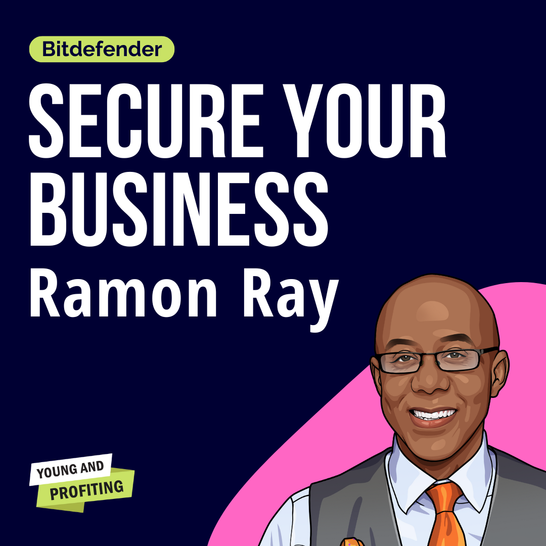 How to Stop Cyber Attacks From Destroying Your Business | Entrepreneurship | Ramon Ray | Presented by Bitdefender