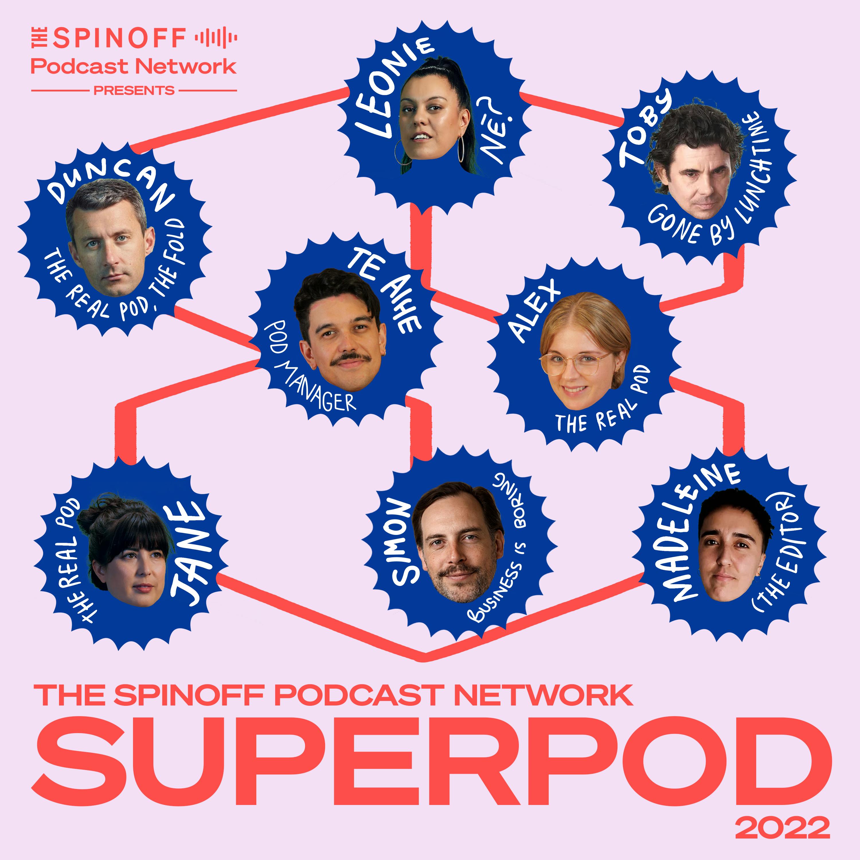 The Spinoff presents SUPERPOD 2022