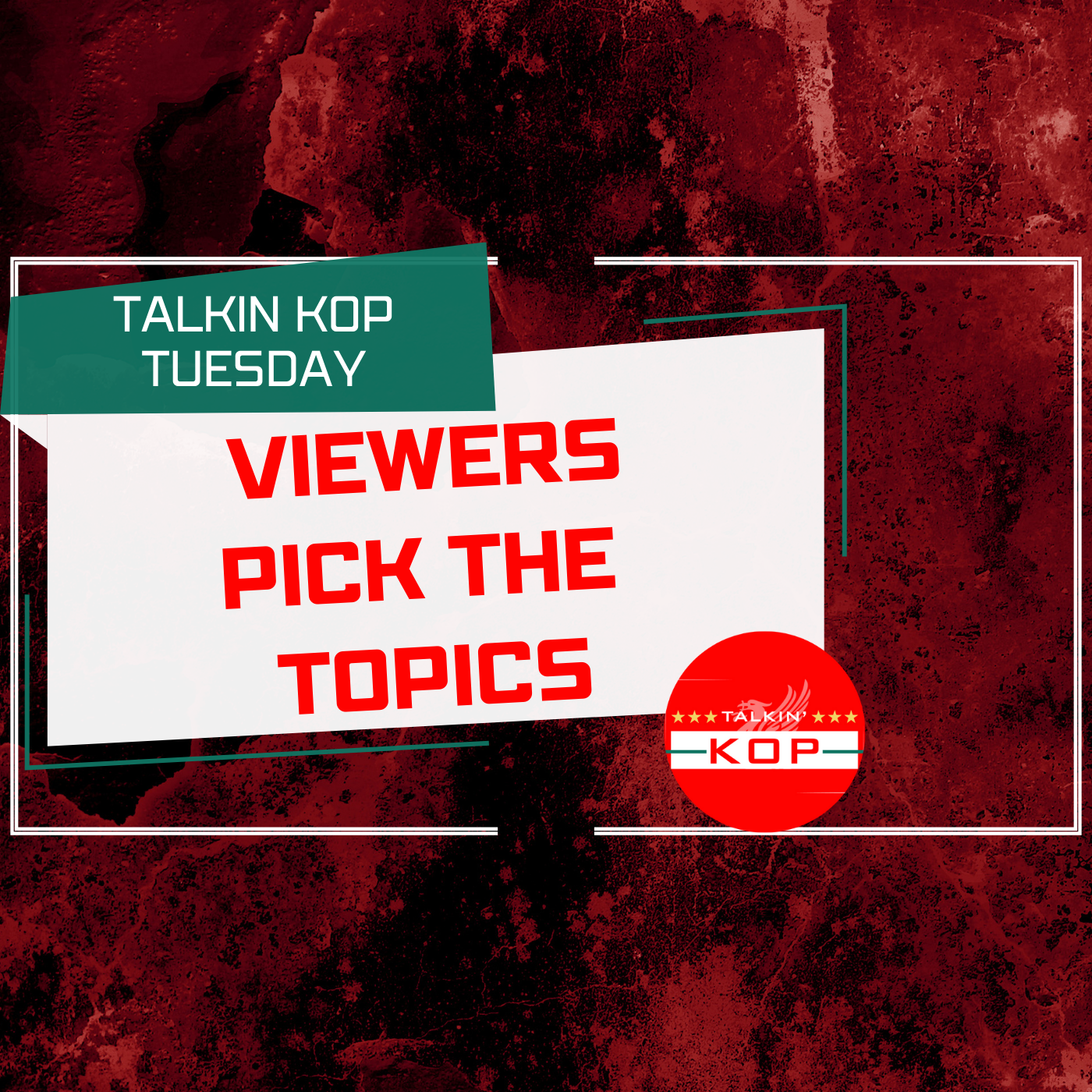 The Viewer Choose The Topics | Talkin Kop episode artwork