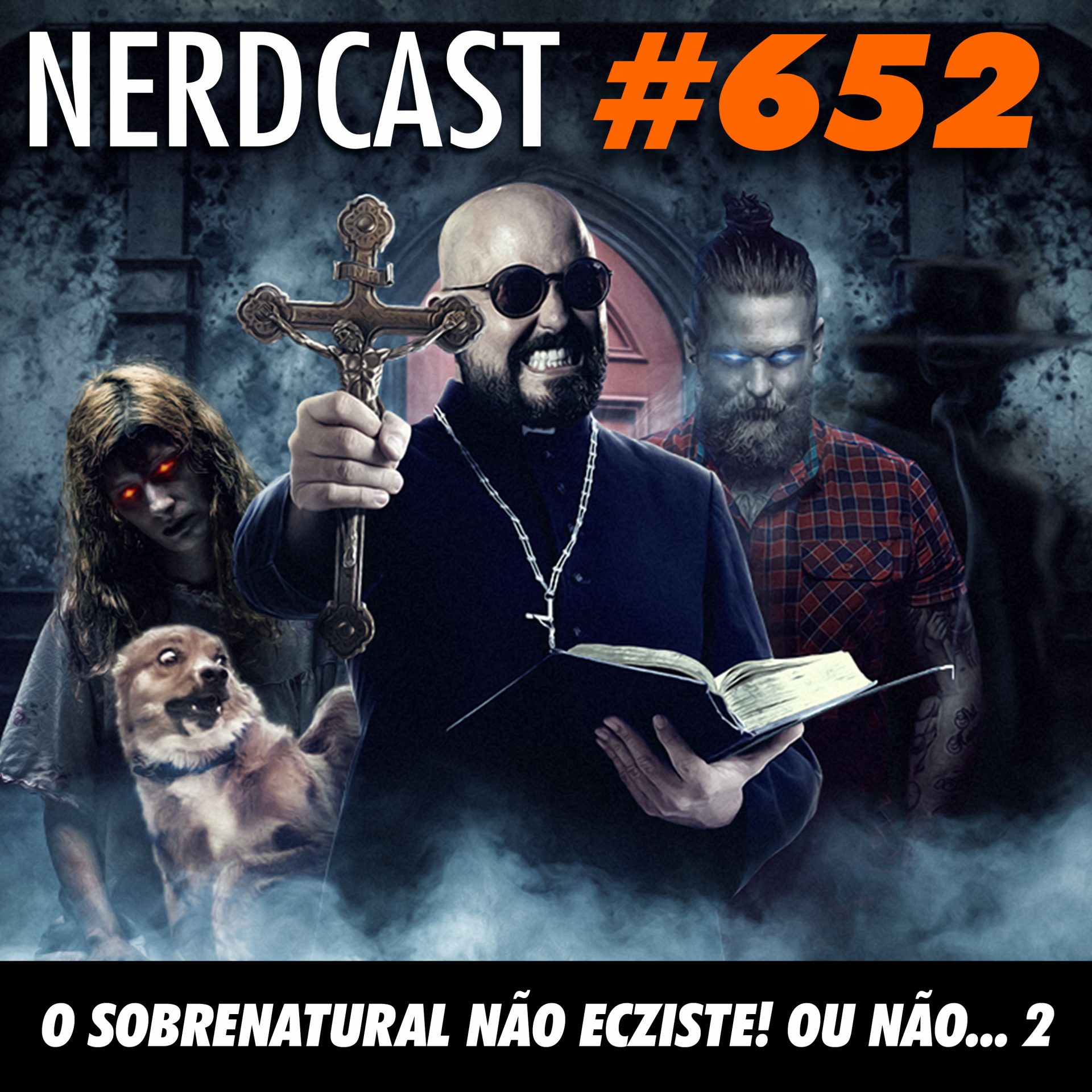 NerdCast 652 - O SOBRENATURAL NÃO ECZISTE! OU NÃO… 2