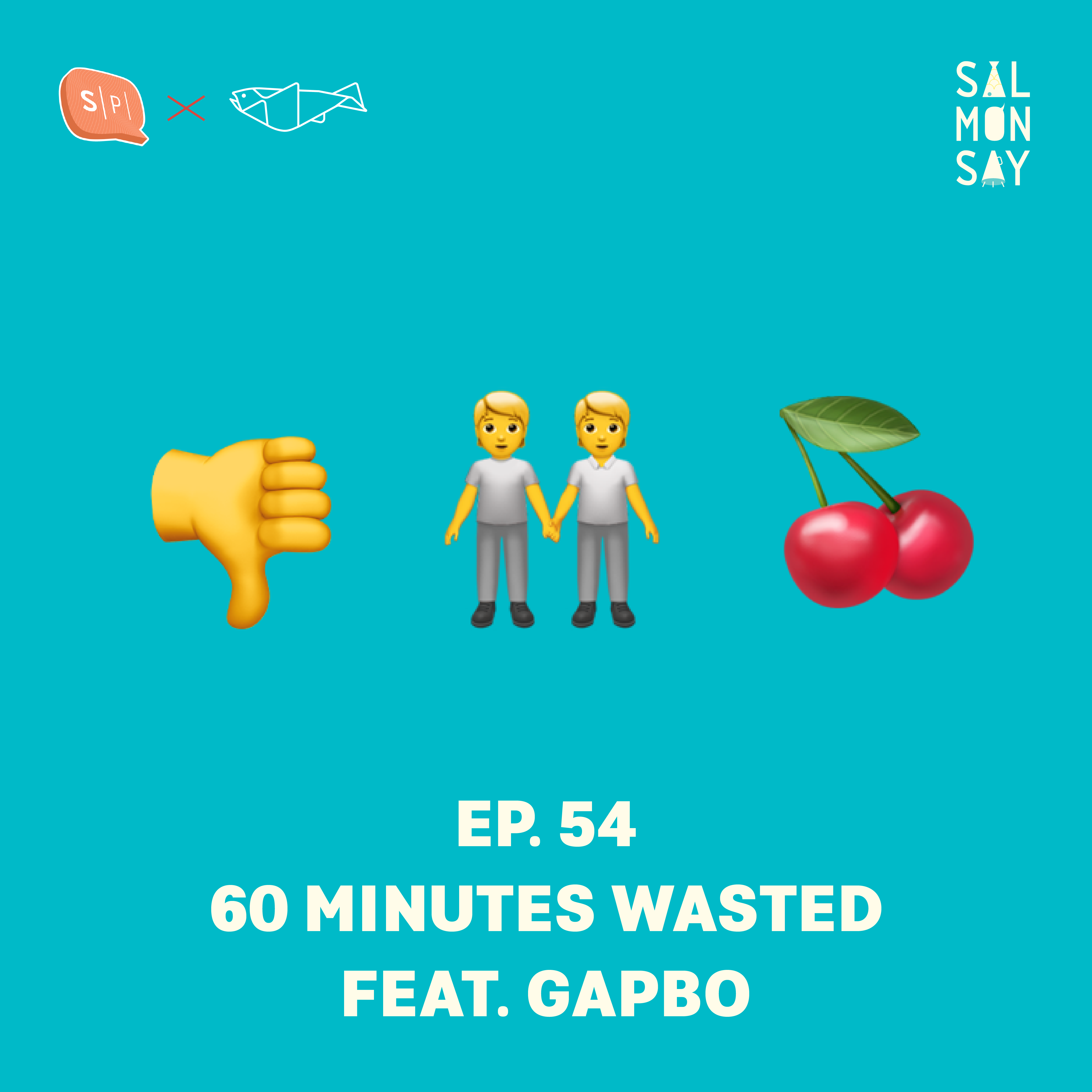 60 MINUTES WASTED FEAT. GAPBO | Salmonsay EP54