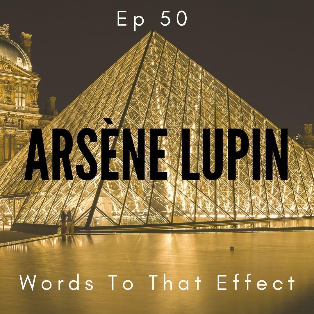 50: Arsene Lupin podcast artwork