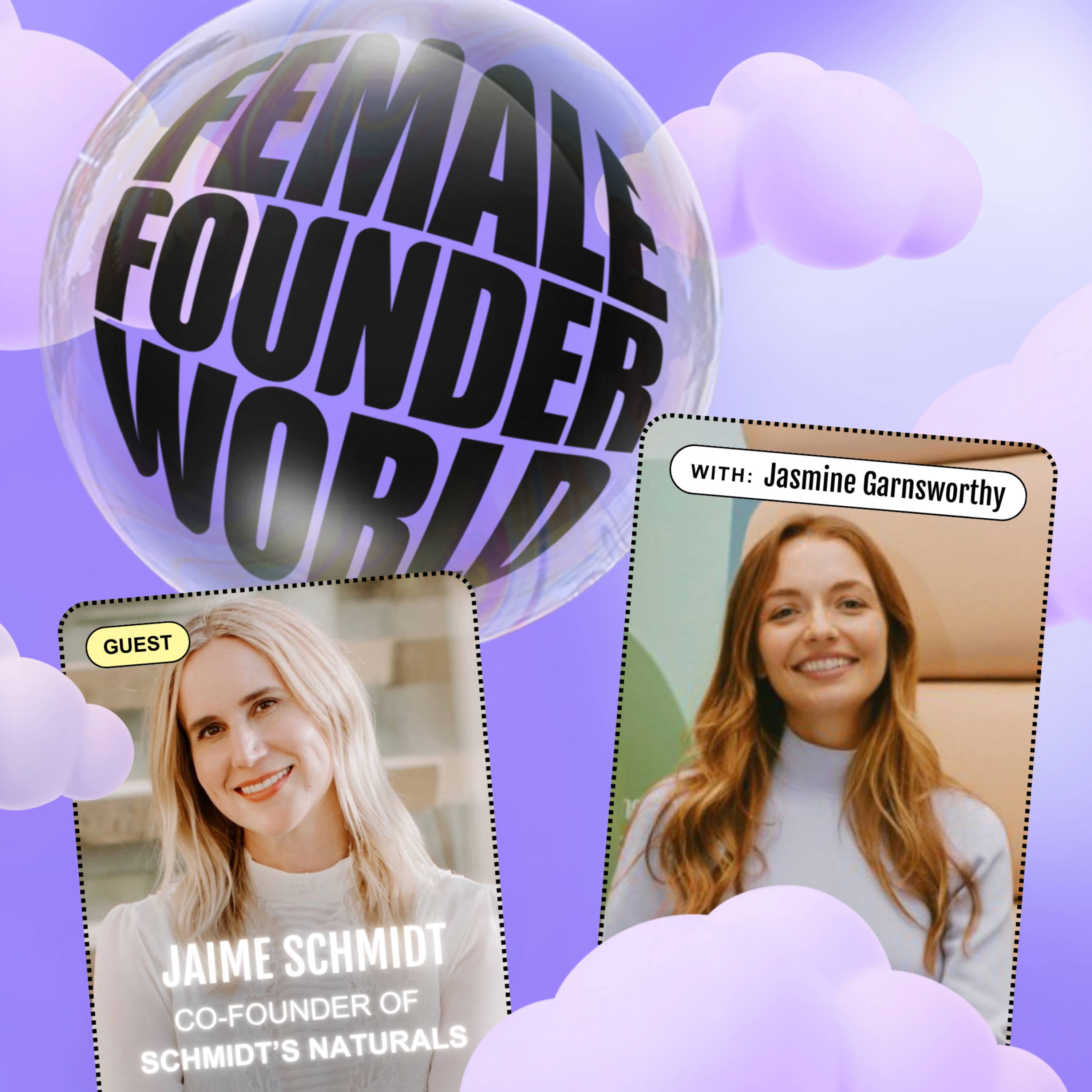 What’s Life Like After Selling Your Brand to Unilever? Jaime Schmidt, Schmidt Naturals episode artwork