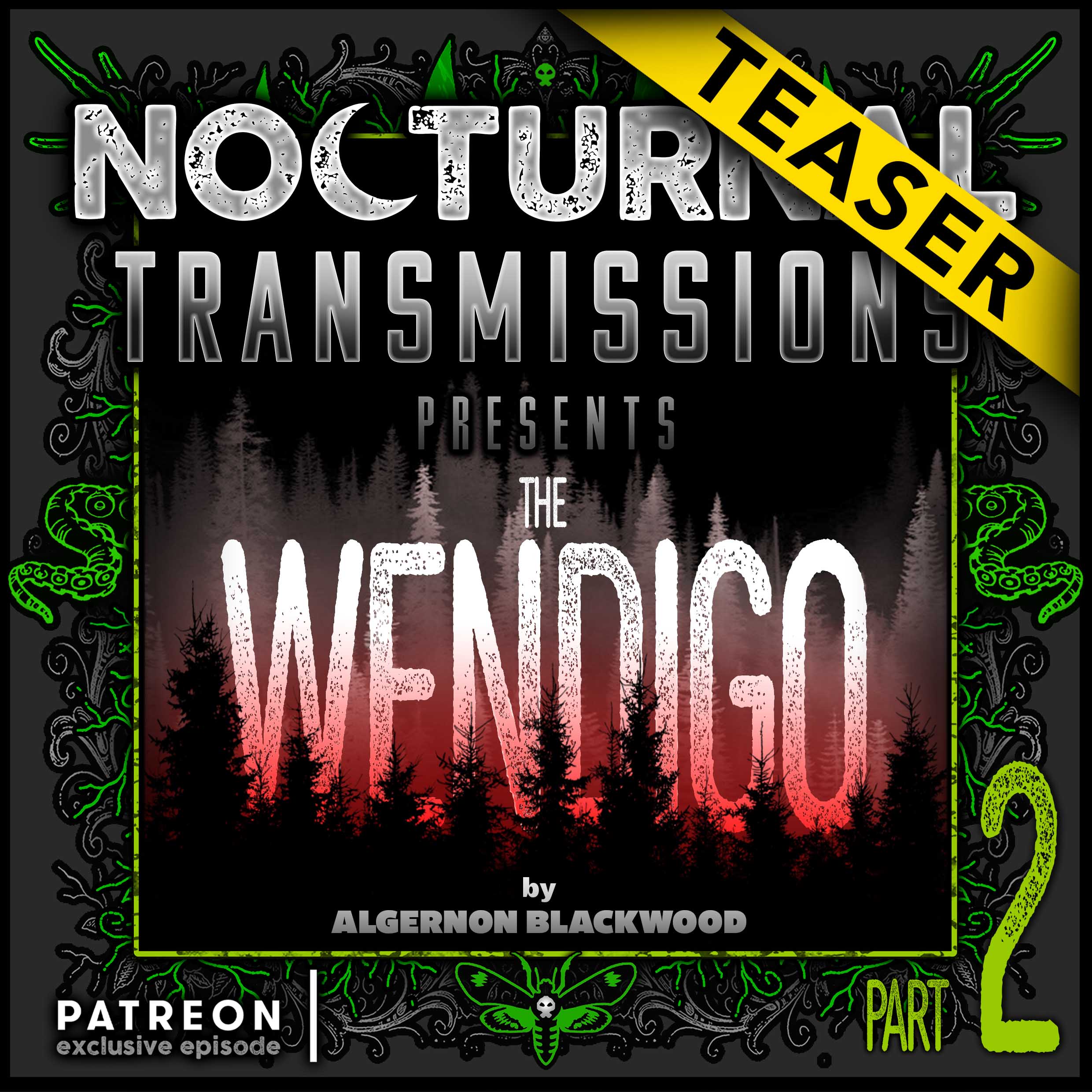 Ep. 116 [PATREON EXCLUSIVE EPISODE] - 'The WENDIGO' Part 2 [TEASER]