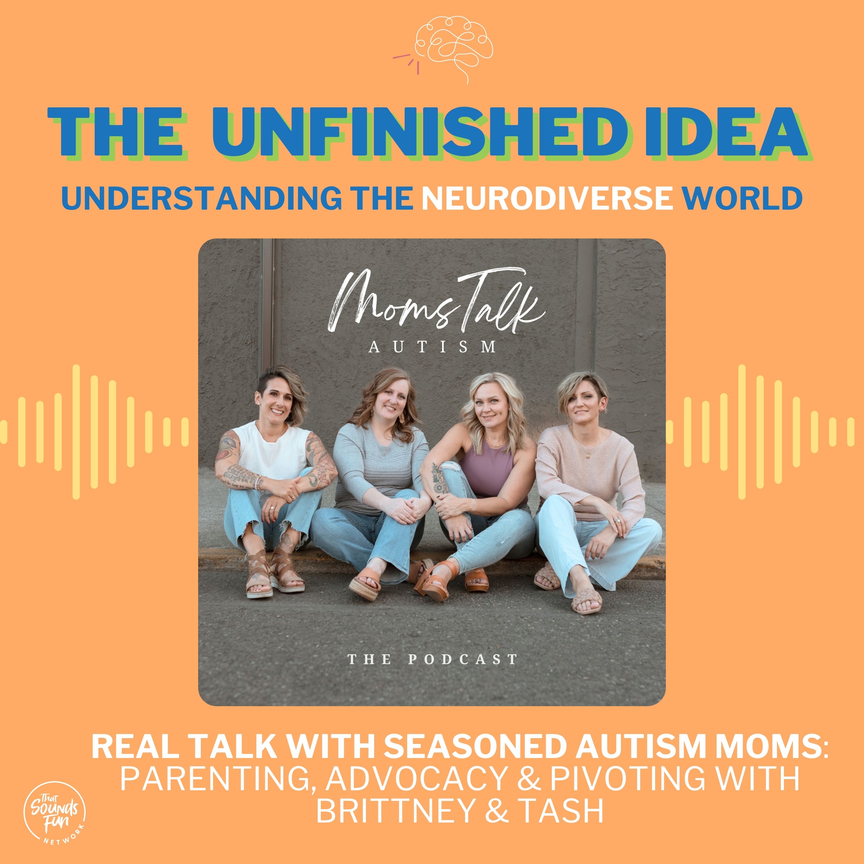 Real Talk with Seasoned Autism Moms: Parenting, Advocacy & Pivoting with Brittney & Tash