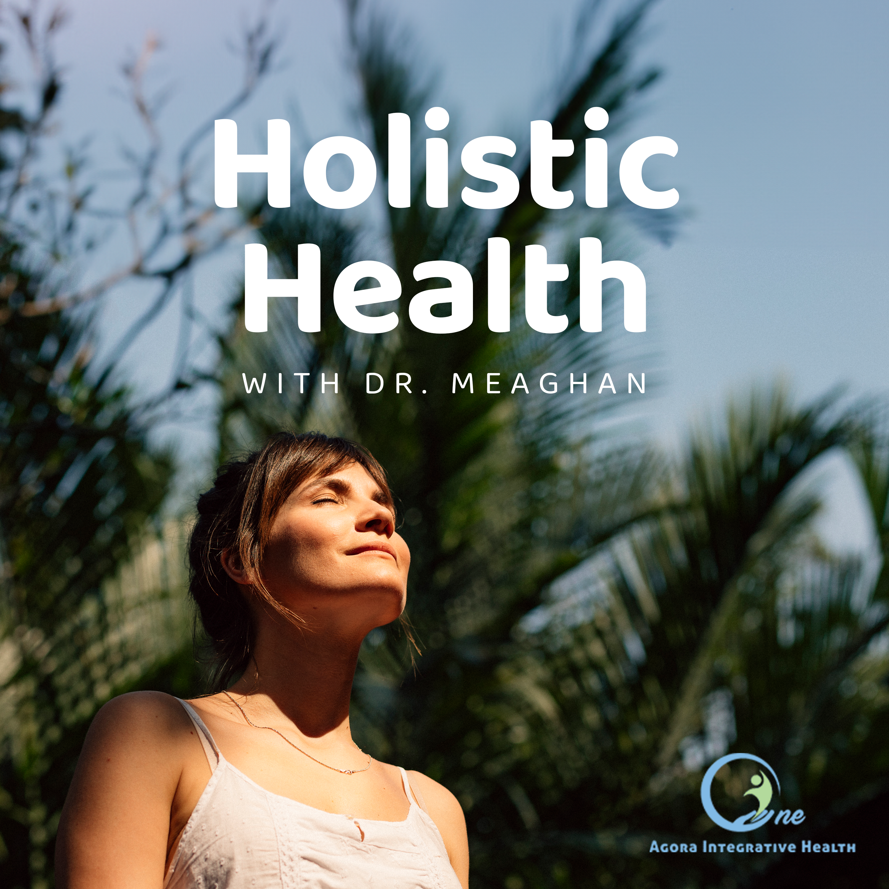 Holistic Health with Dr. Meaghan