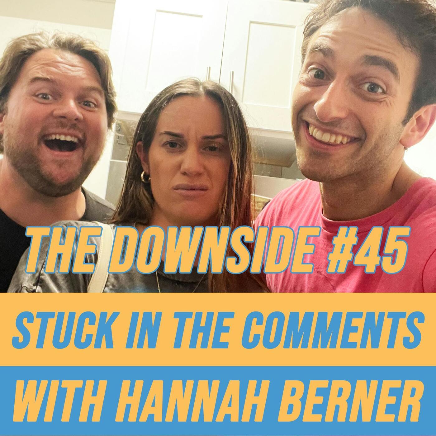 #45 Stuck in the Comments with Hannah Berner