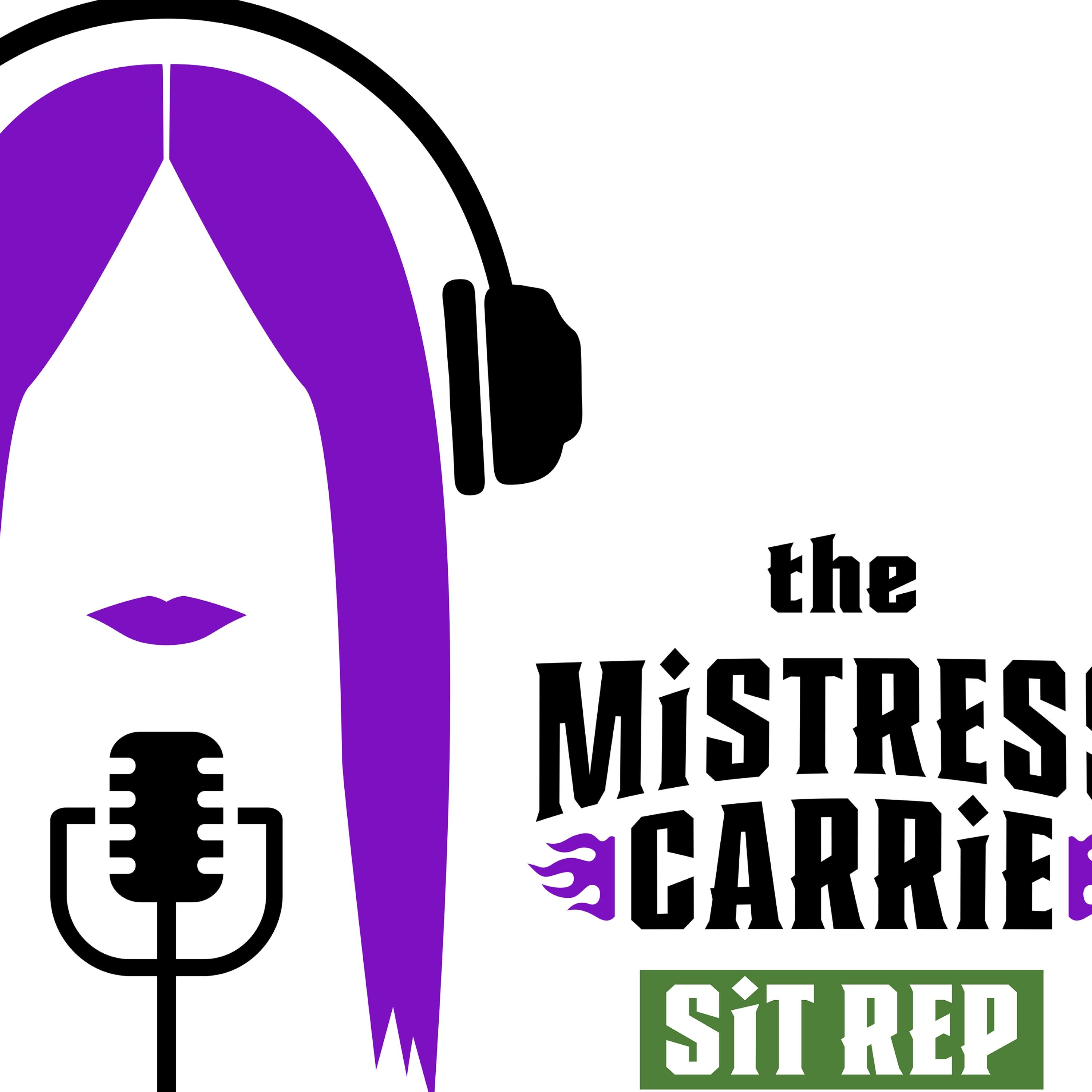 The Mistress Carrie 'Sit Rep' 10-27-2022