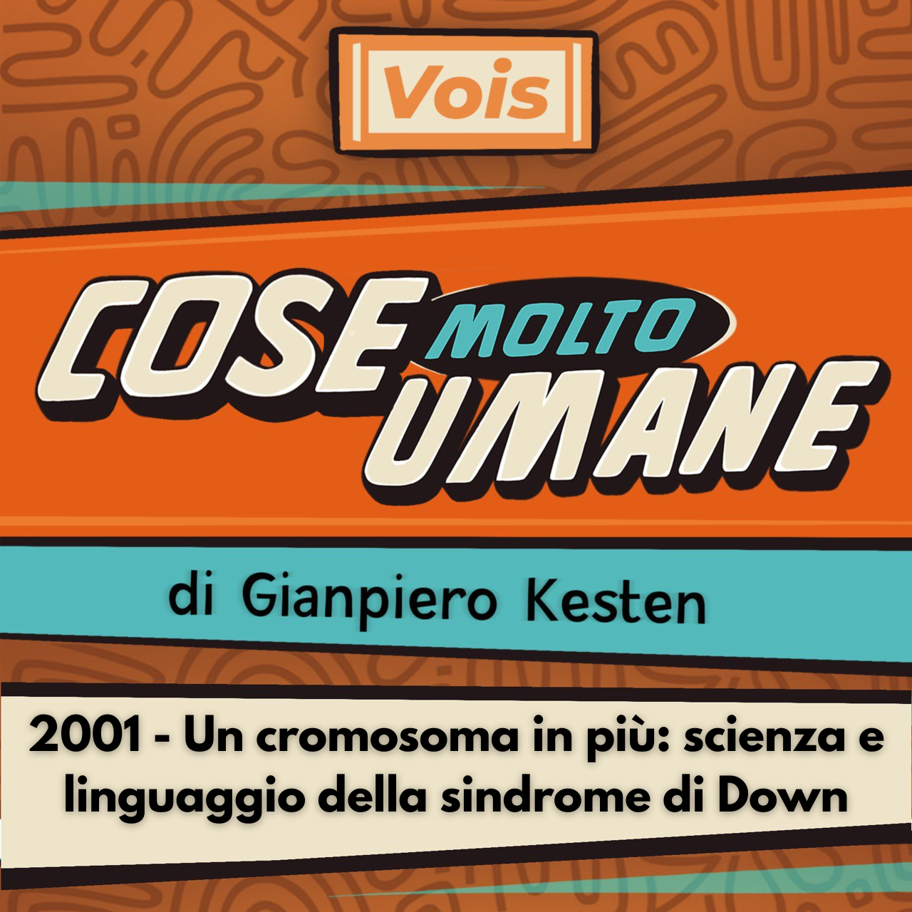 2001 - Un cromosoma in più: scienza e linguaggio della sindrome di Down