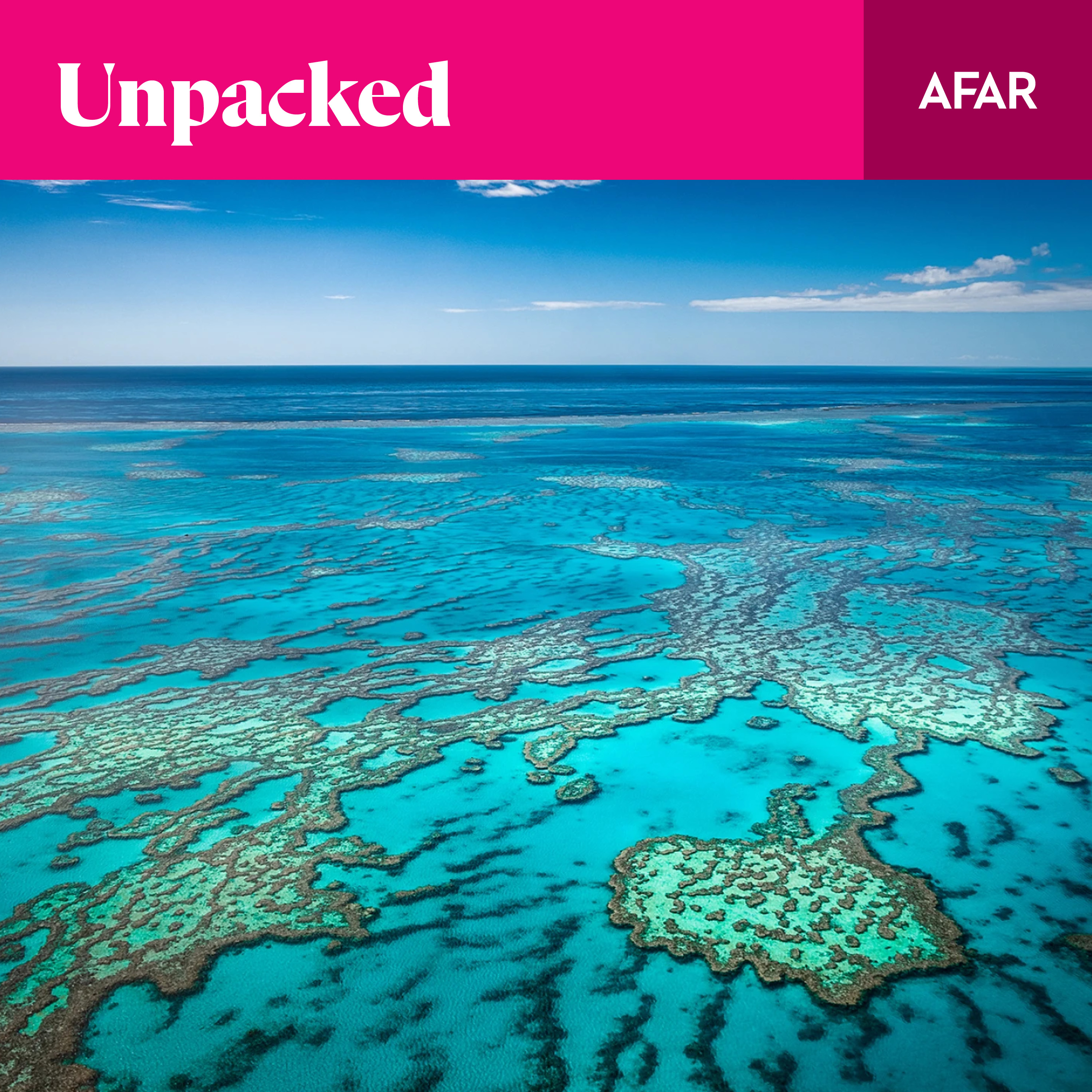 Unpacked by Afar | Travel Smarter, More Responsibly