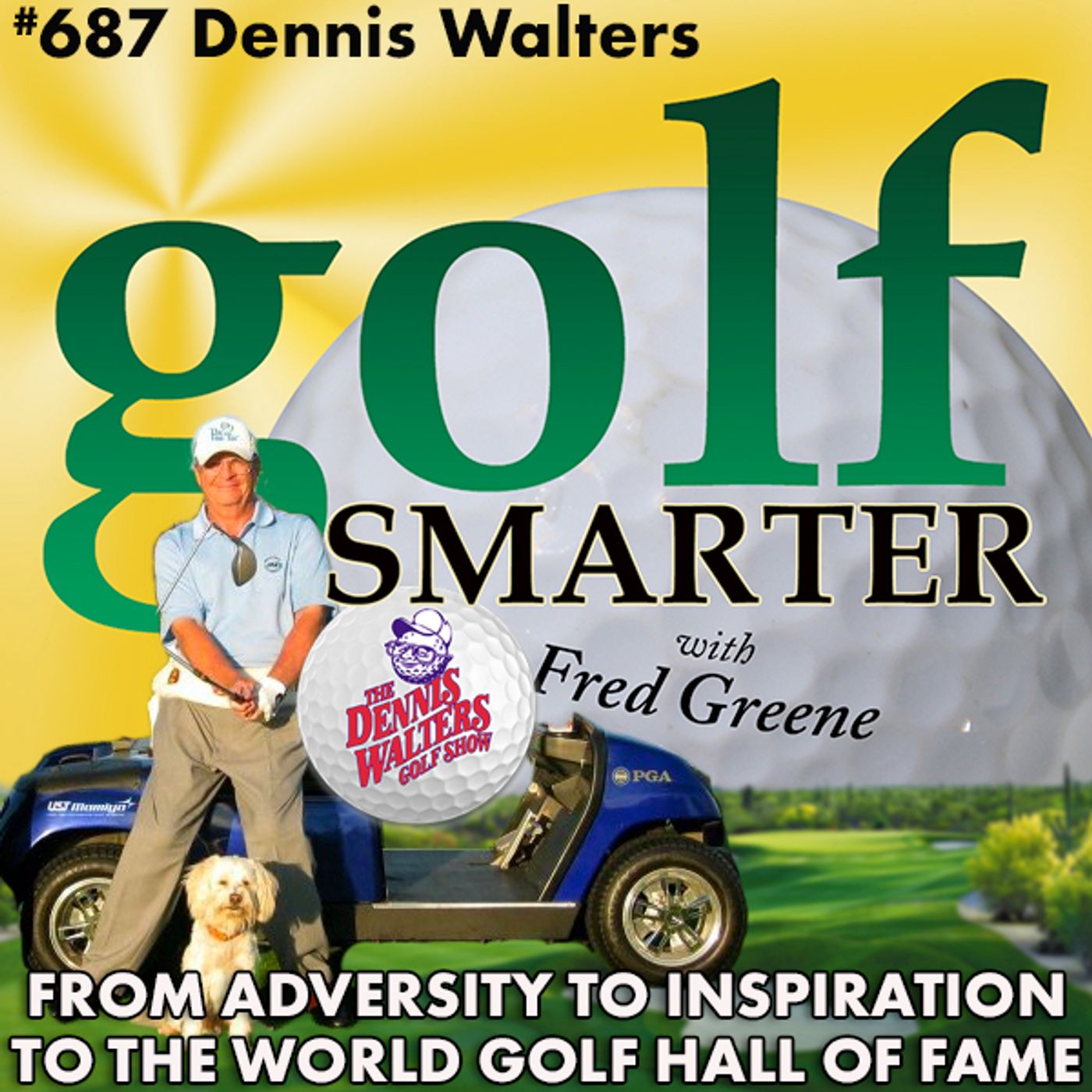 From Adversity to Inspiration to the World Golf Hall of Fame. The Incredible Life of Dennis Walters episode artwork