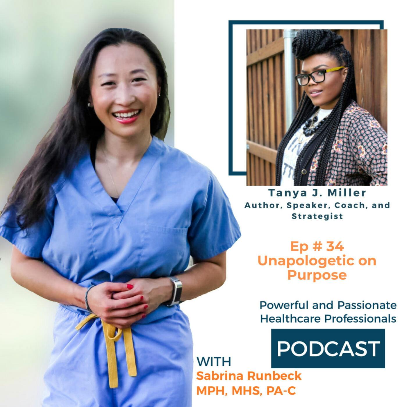 Ep 34 – Unapologetic on purpose with Tanya J. Miller
