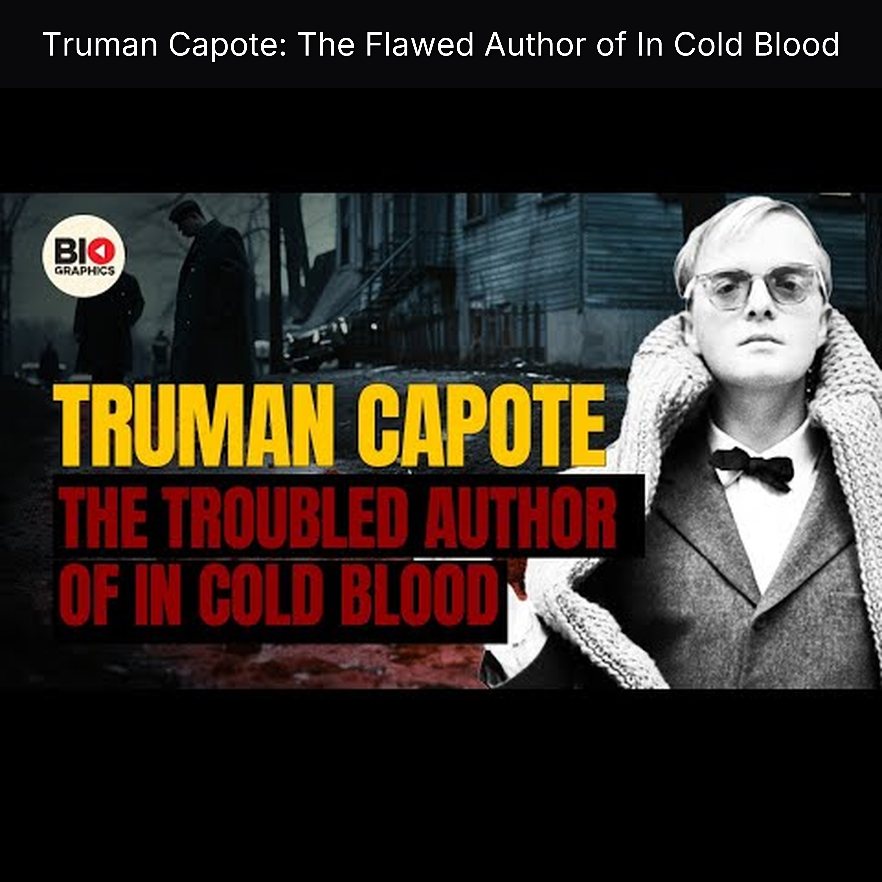 Truman Capote: The Flawed Author of In Cold Blood