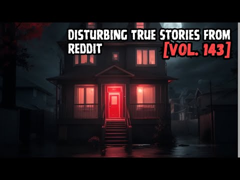 Vol. 143: 3 Disturbing True Stories from Reddit episode artwork