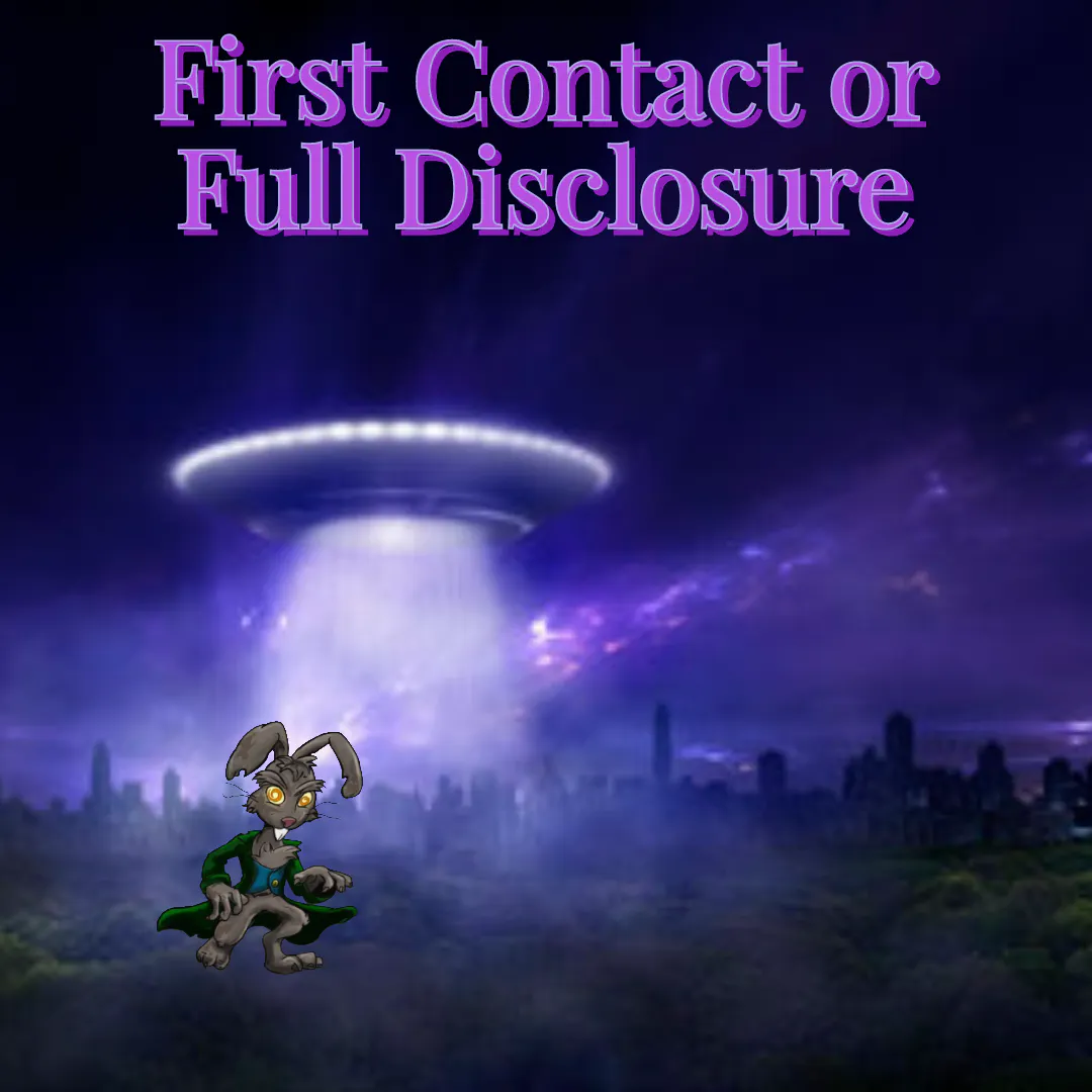 First Contact or Full Disclosure First Contact or Full Disclosure