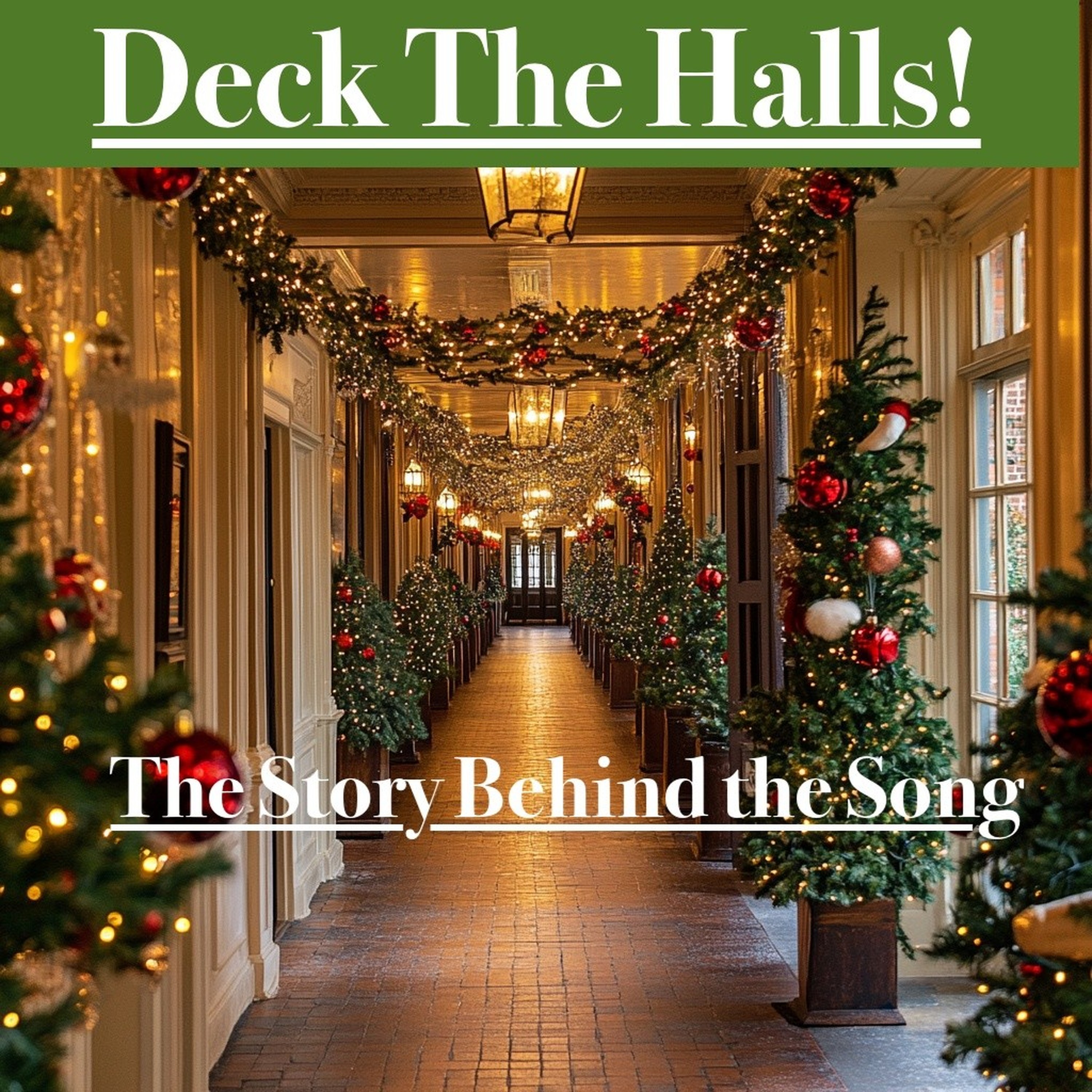 Deck The Halls -The story behind the song podcast artwork