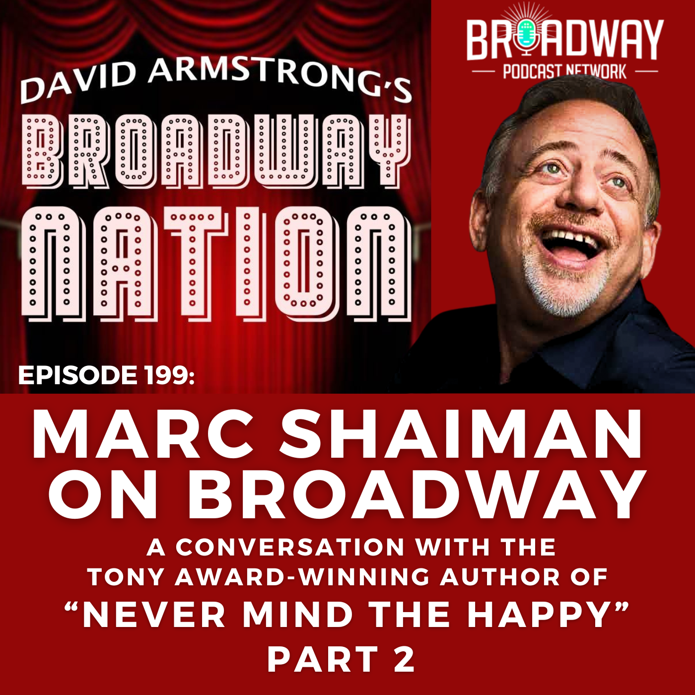 Ep 199: MARC SHAIMAN ON BROADWAY