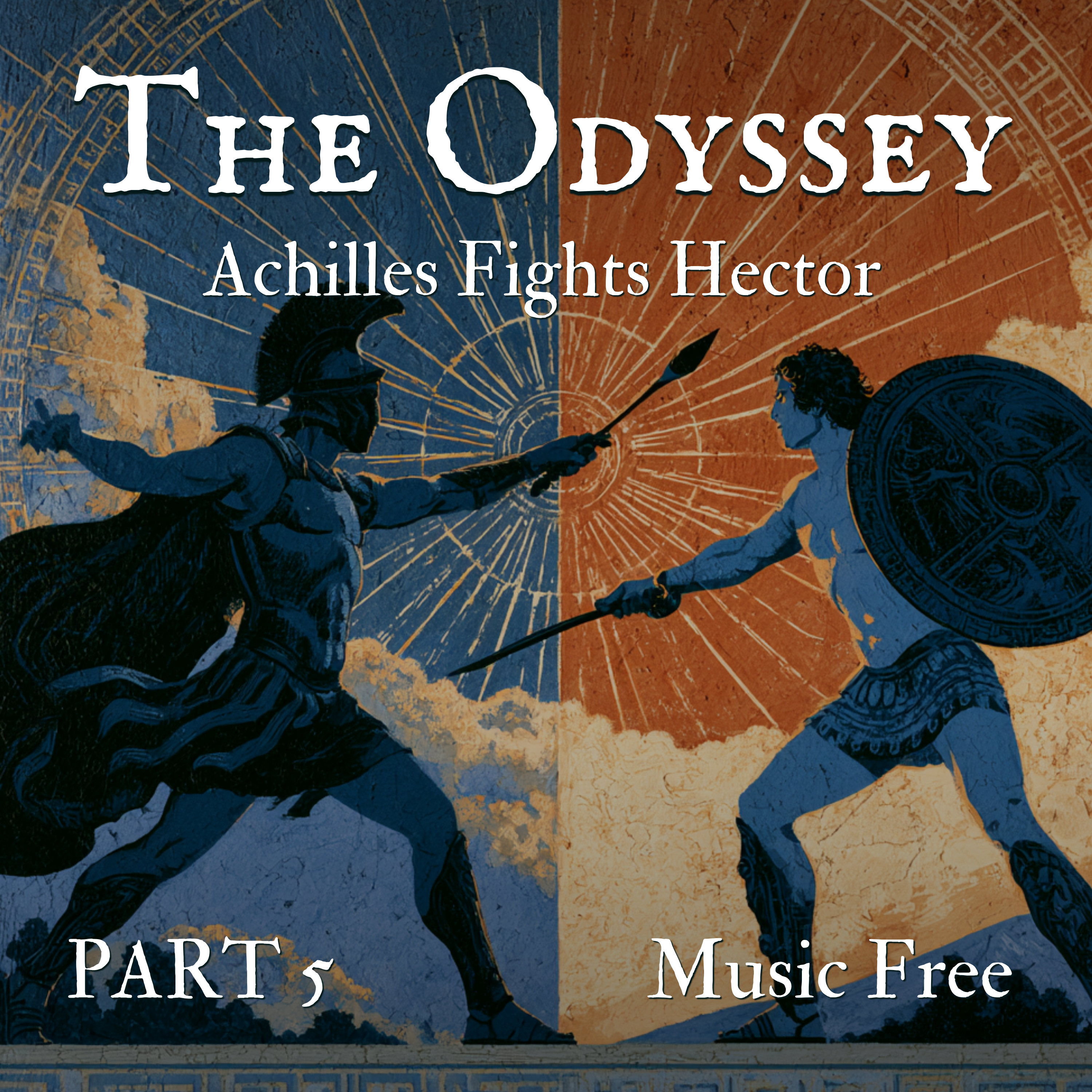 The Odyssey and The Tales of Troy - Part 5 - Achilles Fights Hector - Music Free