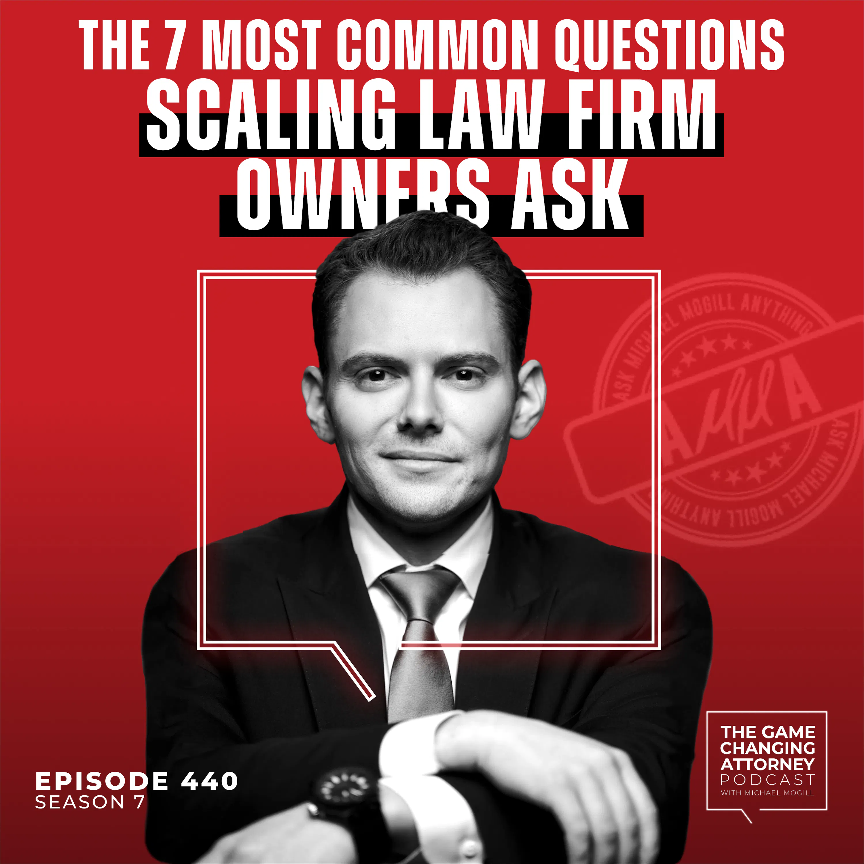 440. AMMA — The 7 Most Common Questions Scaling Law Firm Owners Ask episode artwork