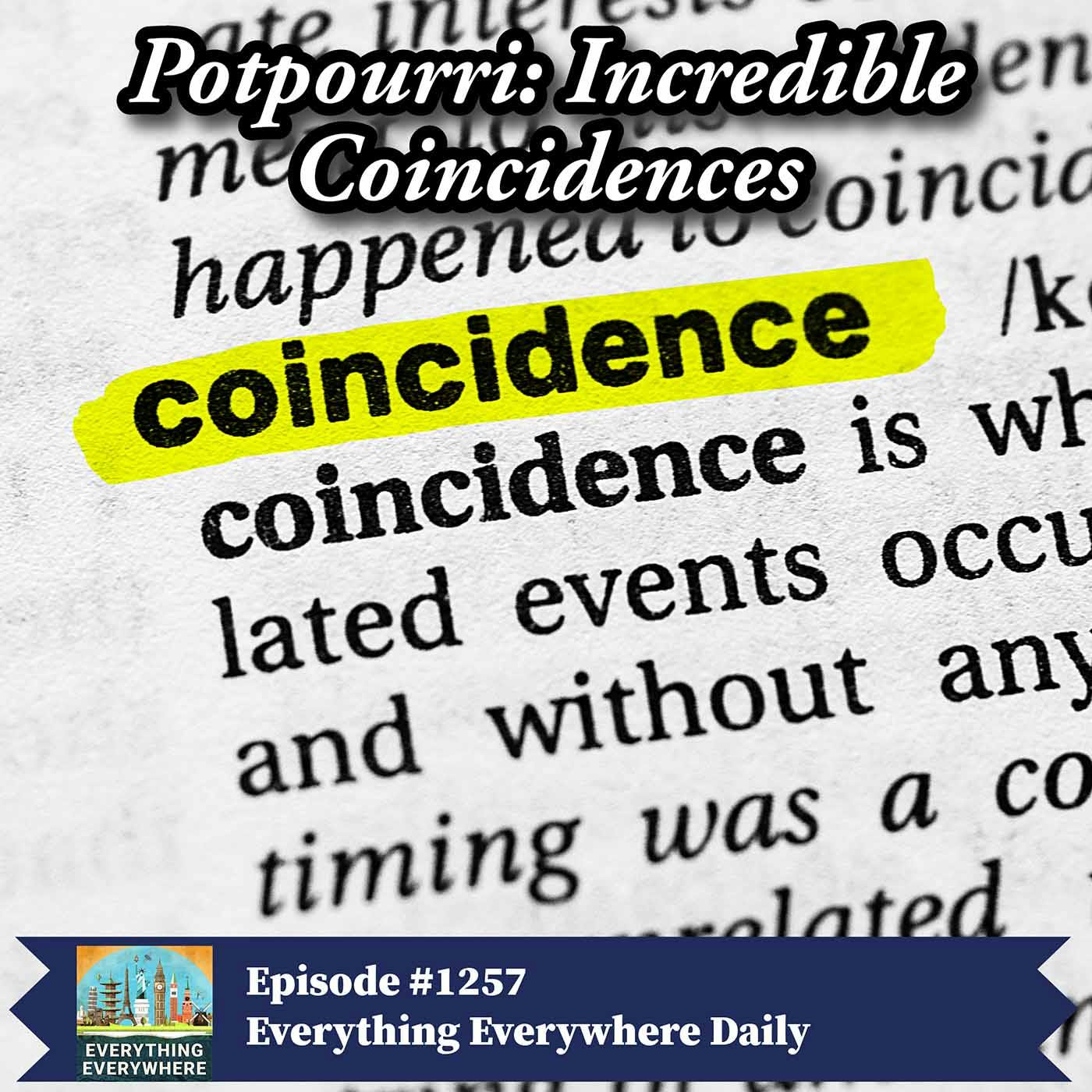 Potpourri: Incredible Coincidences