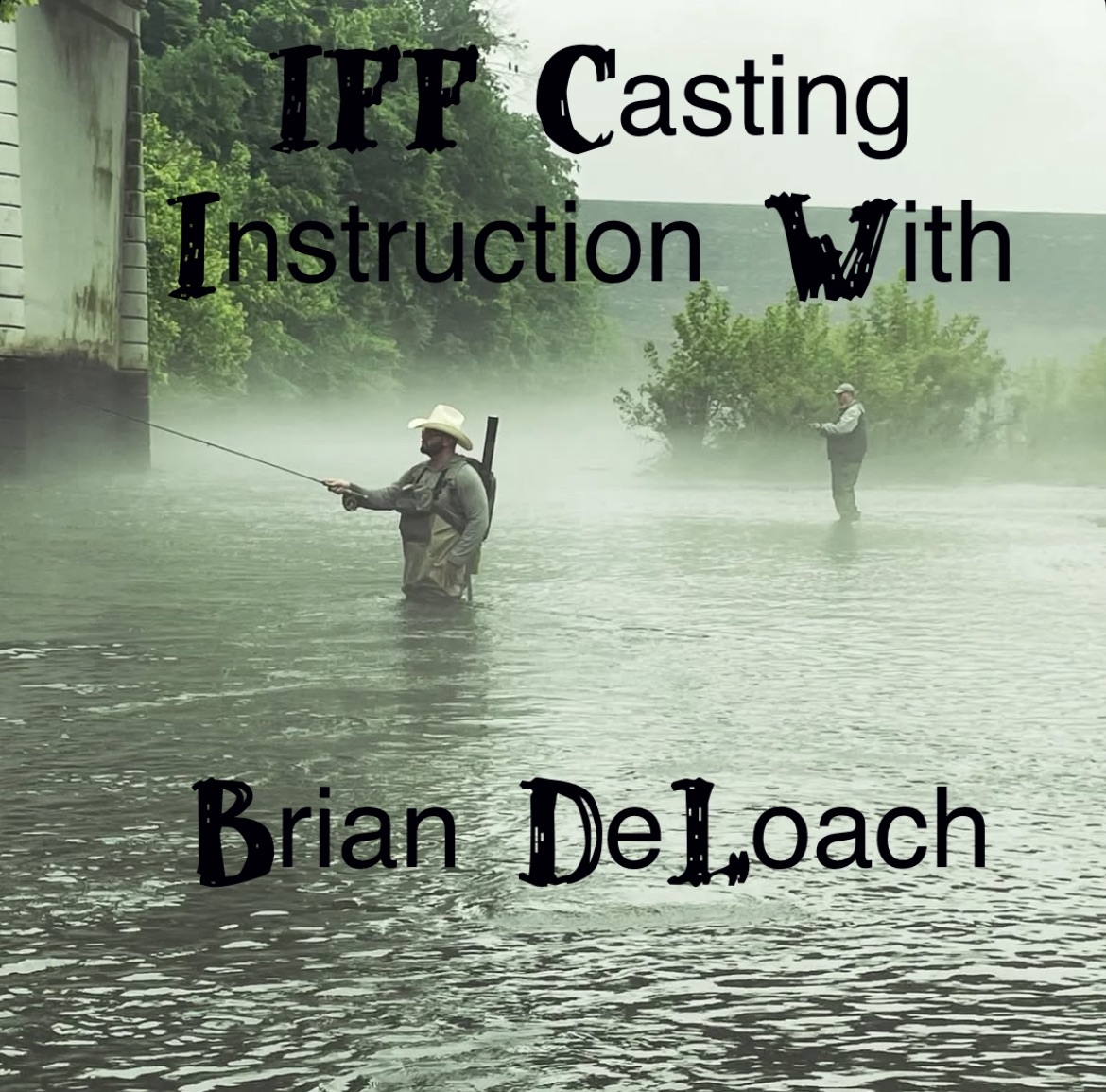 Brian DeLoach | IFF Casting Instructor Says Your Fly Line Is Filthy