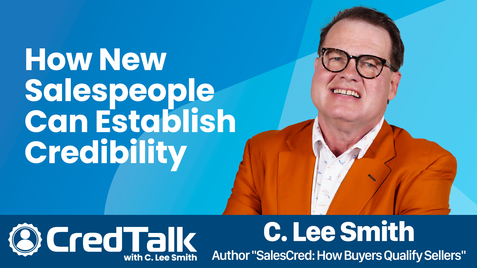 CredTalk: How New Salespeople Can Establish Credibility episode artwork
