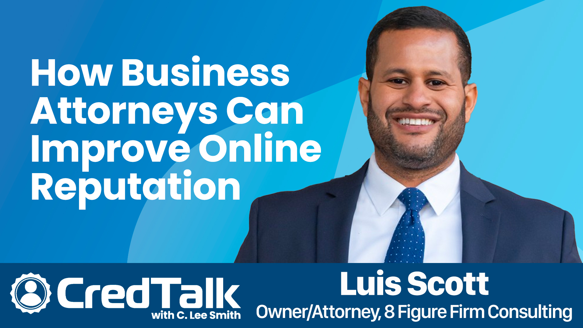 CredTalk: How Business Attorneys Can Improve Online Reputation episode artwork