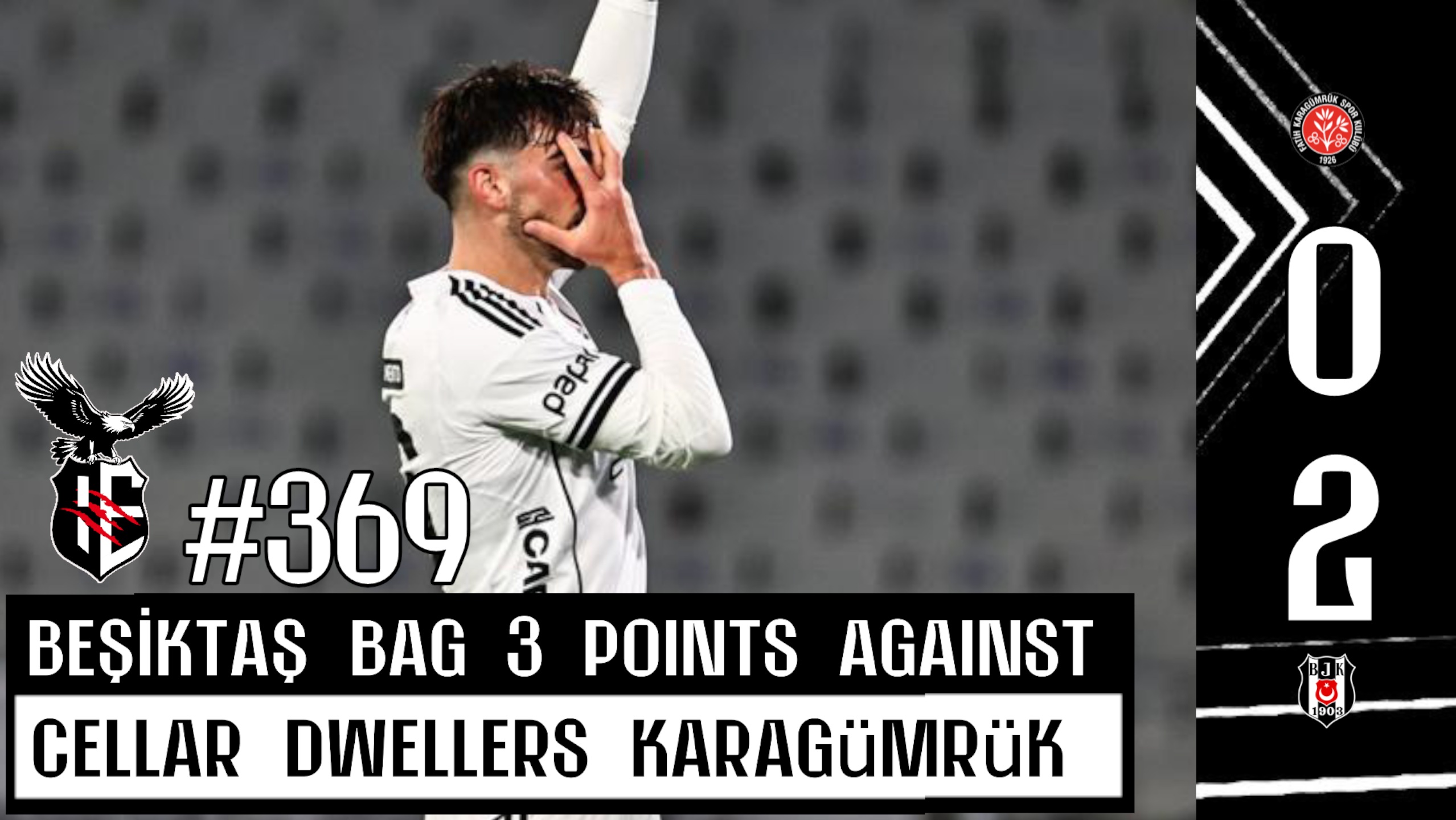 369.  Fatih Karagümrük 0-2 Beşiktaş | Black Eagles beat bottom placed Karagümrük