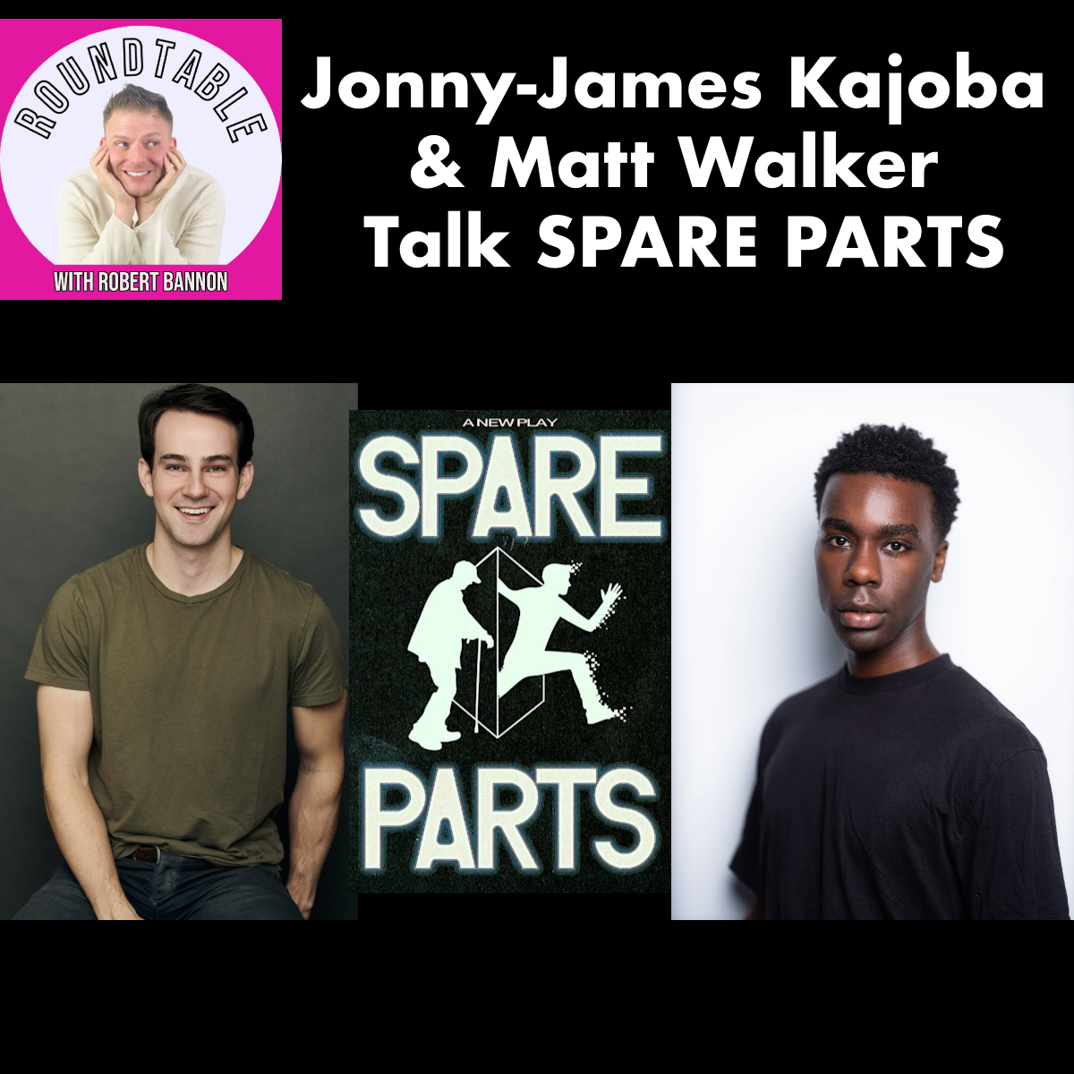 Jonny-James Kajoba & Matt Walker Talk SPARE PARTS — A Bold New Play Exploring The Cost Of Immortality!