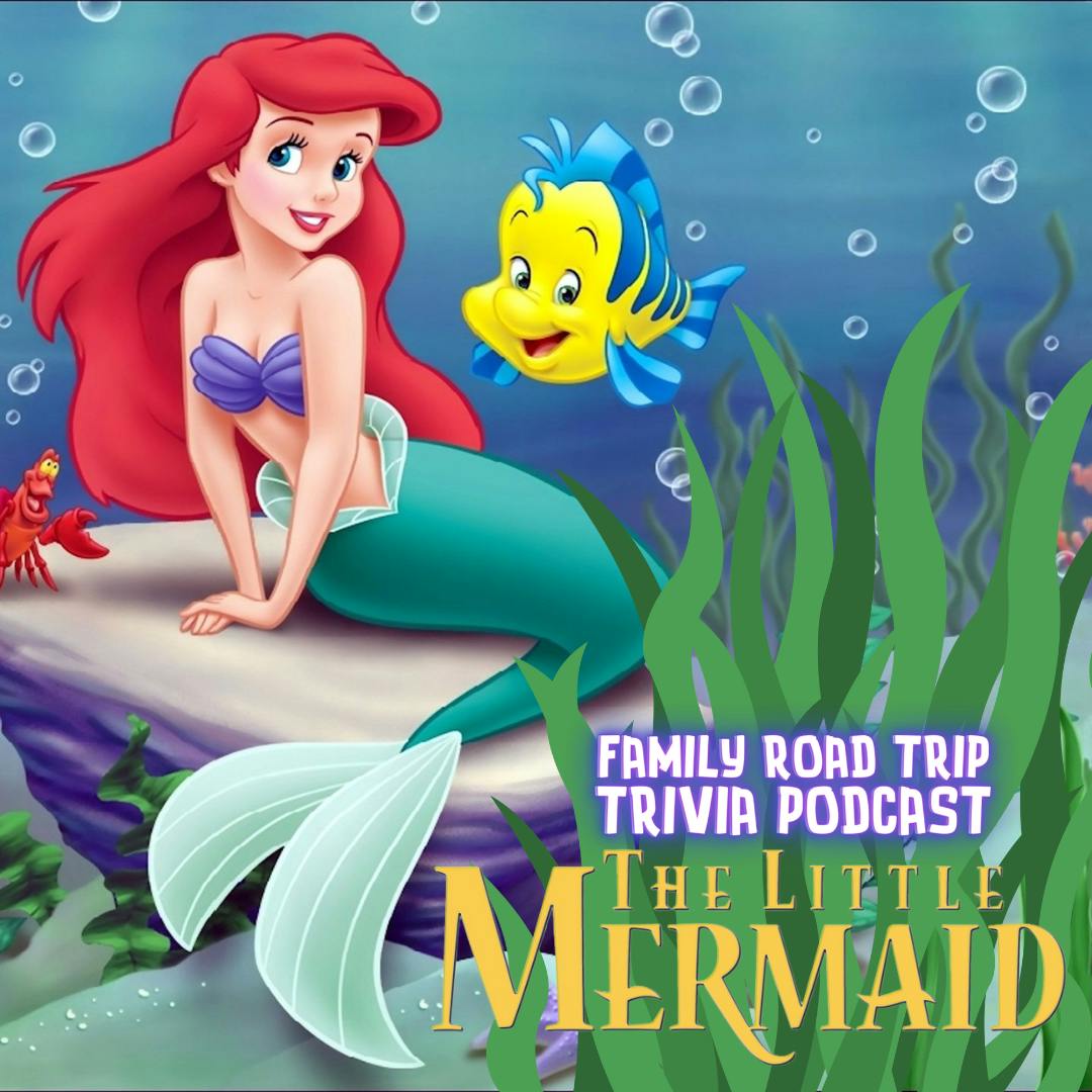 Little Mermaid Trivia - Episode 140