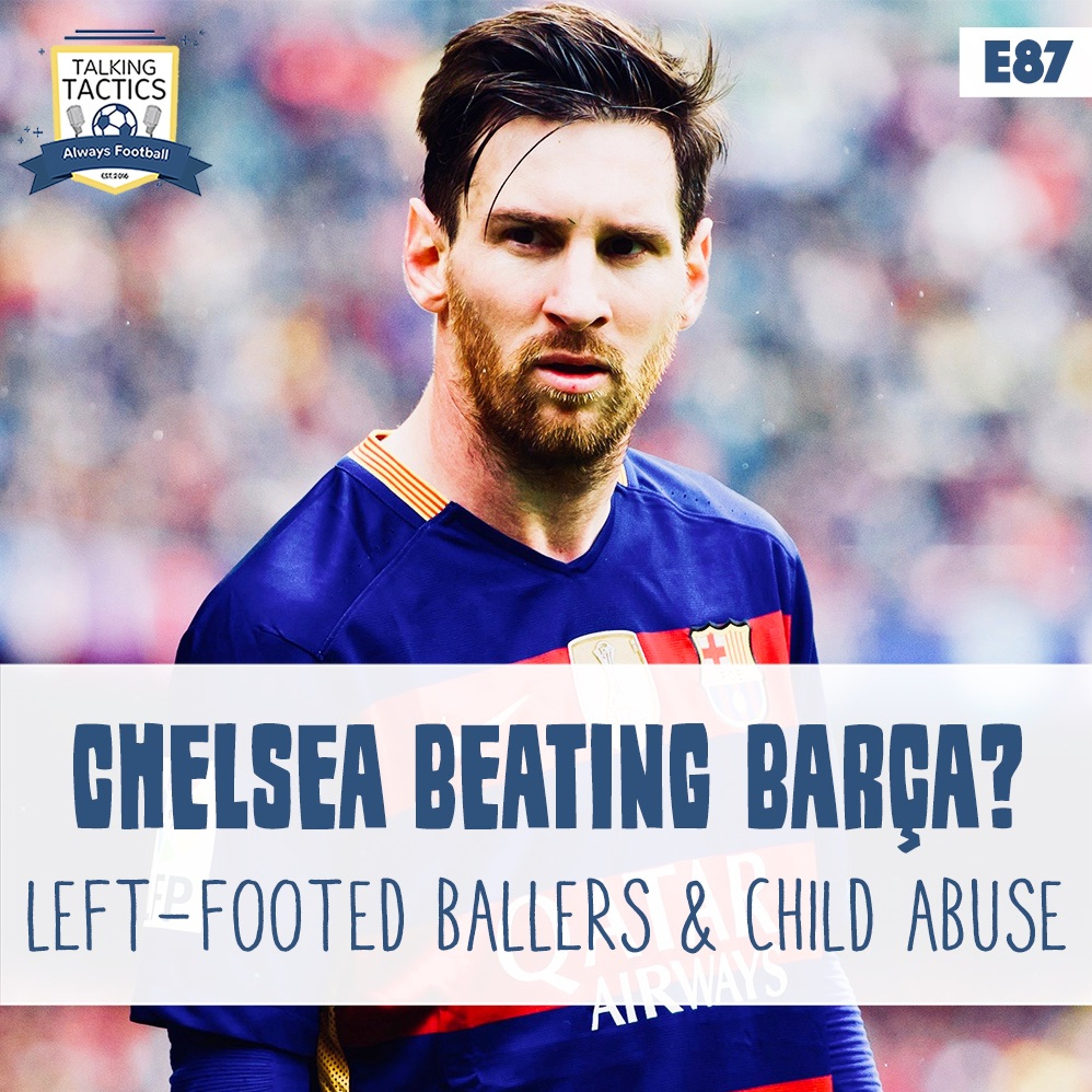 87 | Chelsea Beating Barca? Left-Footed Ballers & Abuse episode artwork
