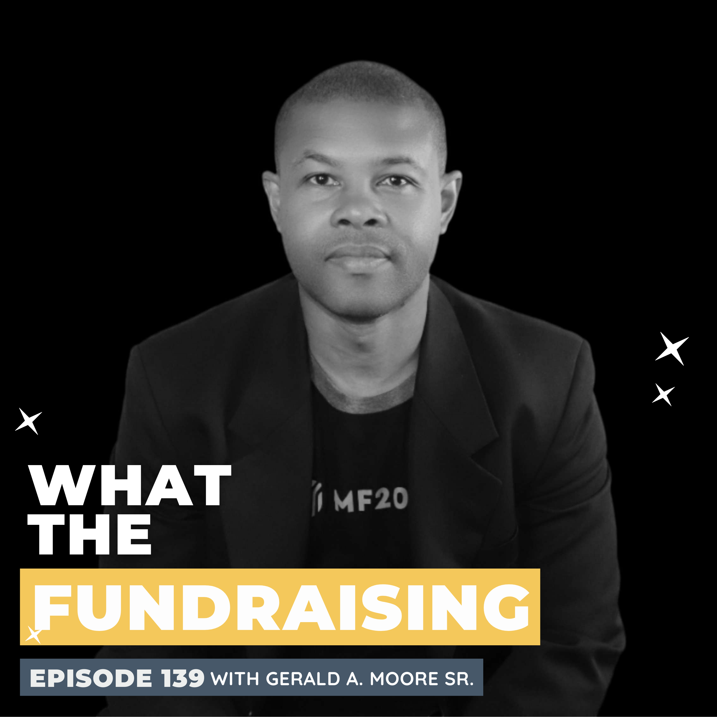 139: Starting Your Nonprofit Fundraising Journey with Gerald A. Moore Sr. episode artwork