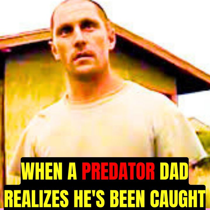 When a Predator Dad Realizes He's Been Caught episode artwork