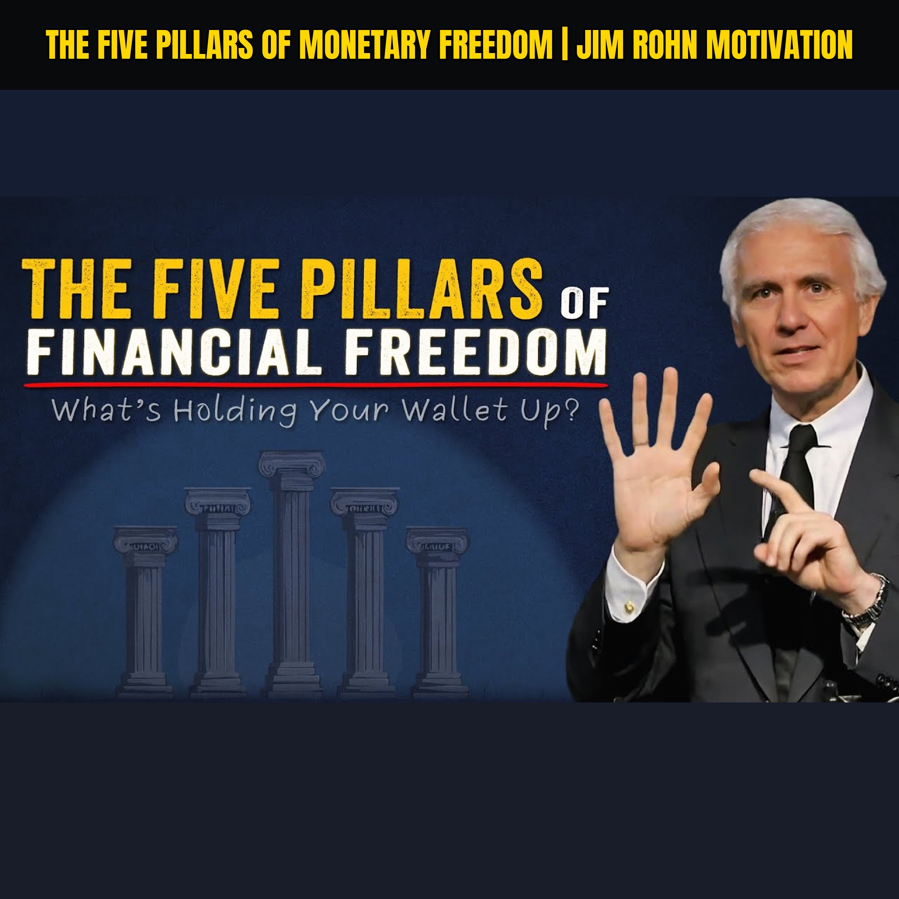 The Five Pillars of Monetary Freedom | Jim Rohn Motivation