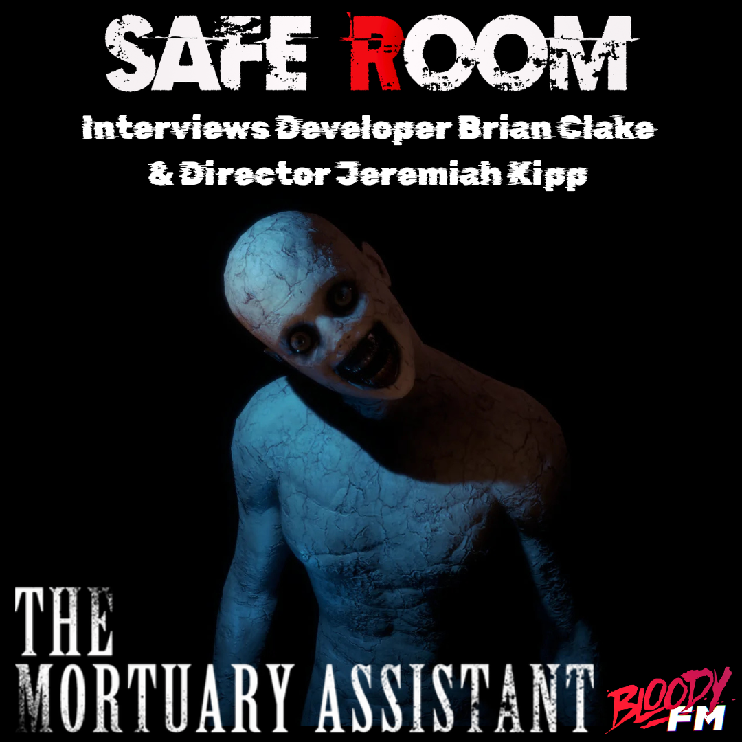 Safe Room Chats with The Mortuary Assistant Developer Brian Clarke & Director Jeremiah Kipp!