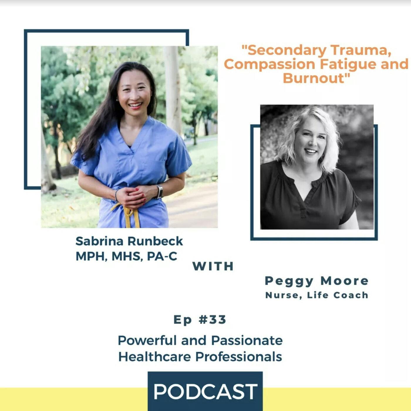 Ep 33 – Secondary Trauma, Compassion Fatigue and Burnout with Peggy Moore