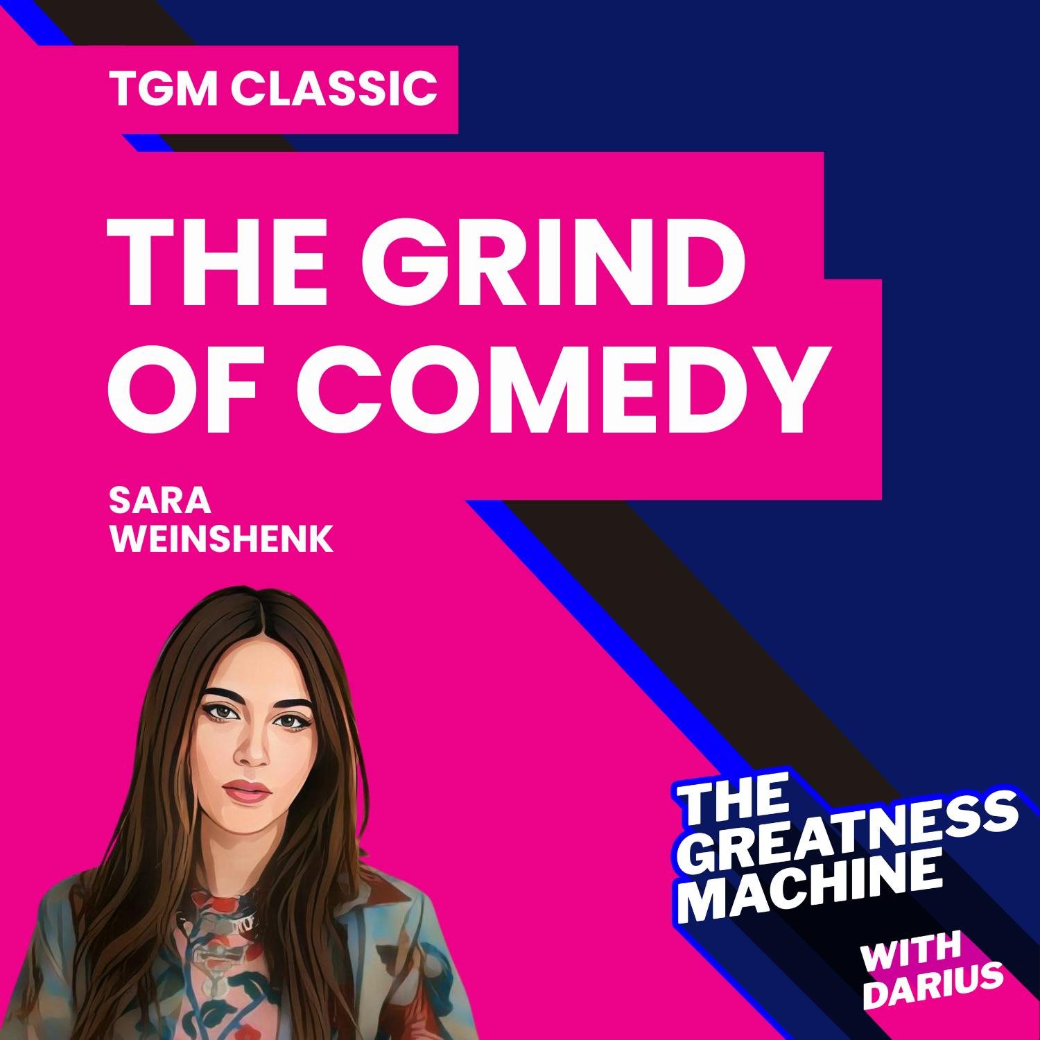 TGM Classic | Sara Weinshenk | The Grind of Comedy: On Reps, Podcasts, and Persistence TGM Classic | Sara Weinshenk | The Grind of Comedy: On Reps, Podcasts, and Persistence