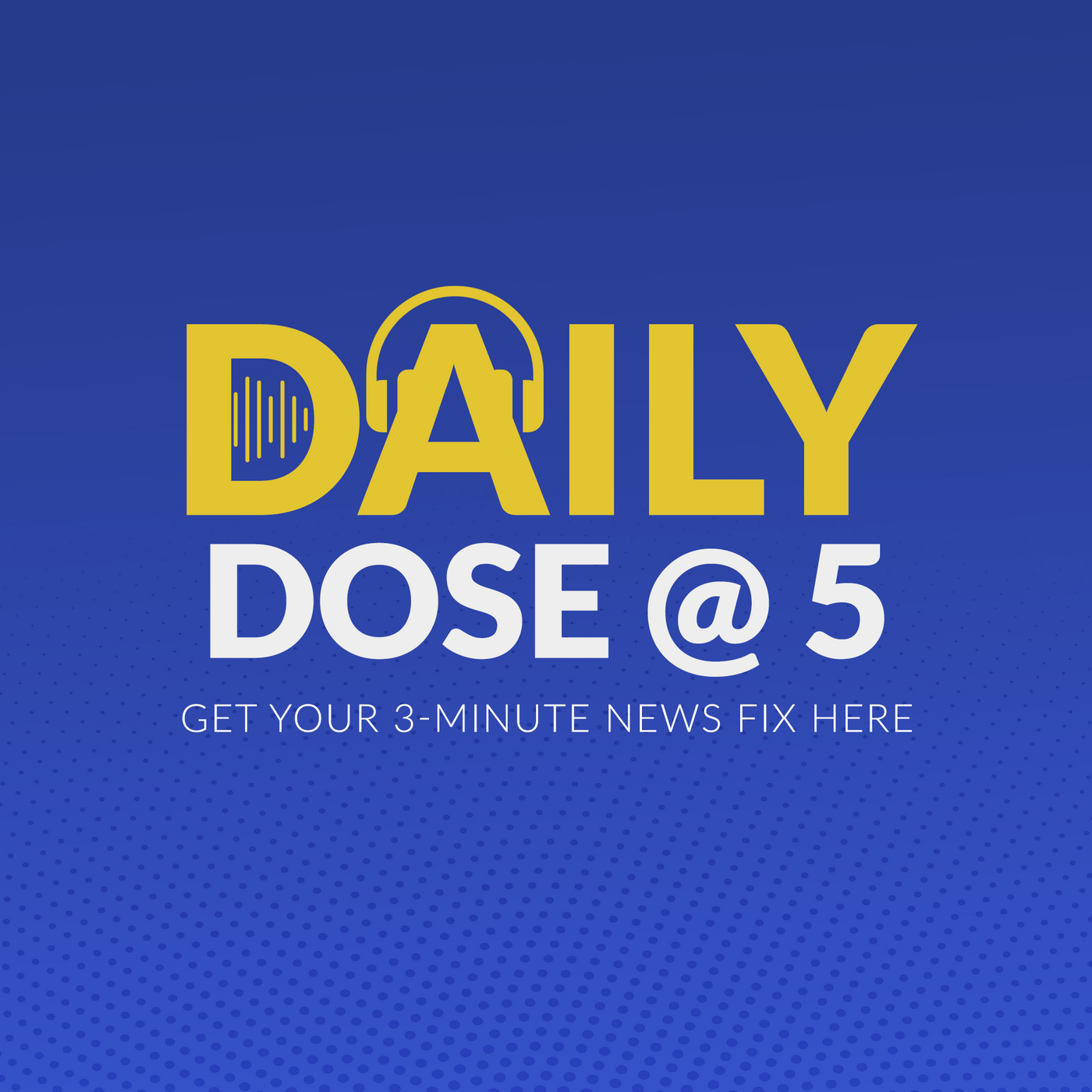Daily Dose @ 5