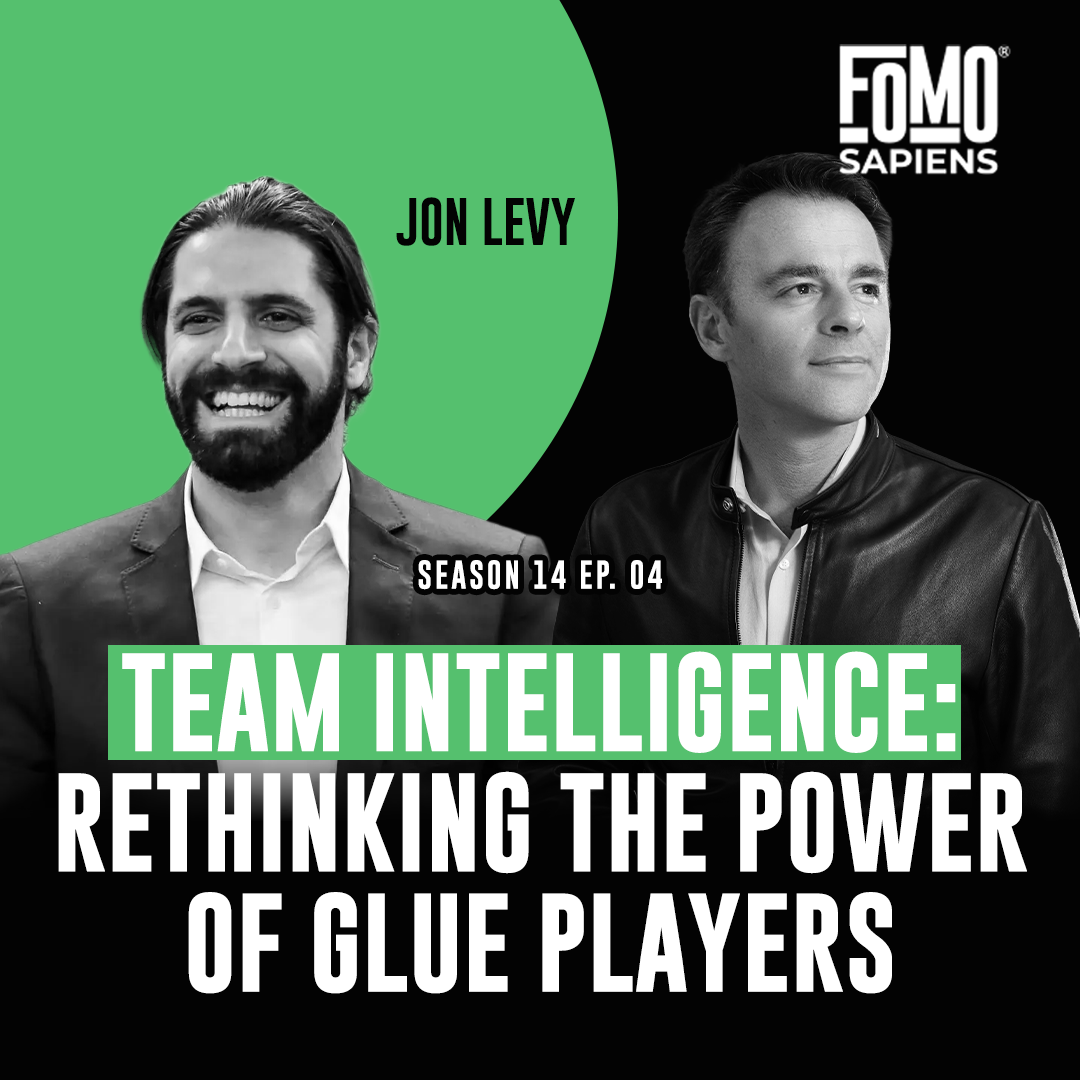 S14 E4 Unlocking Team Intelligence with Jon Levy: Rethinking Leadership, Collaboration, and the Power of Glue Players