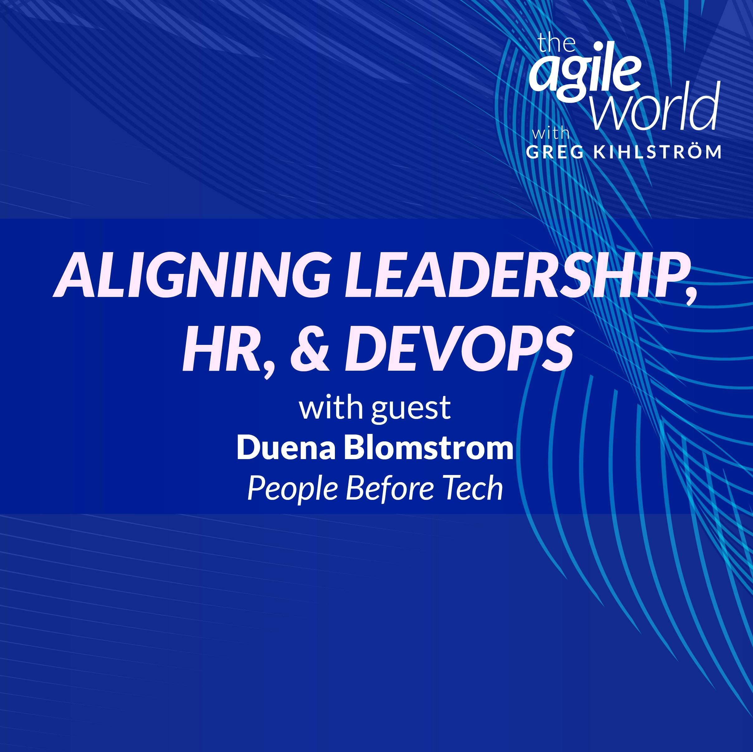 Aligning Leadership, HR & DevOps with Duena Blomstron, People Before Tech