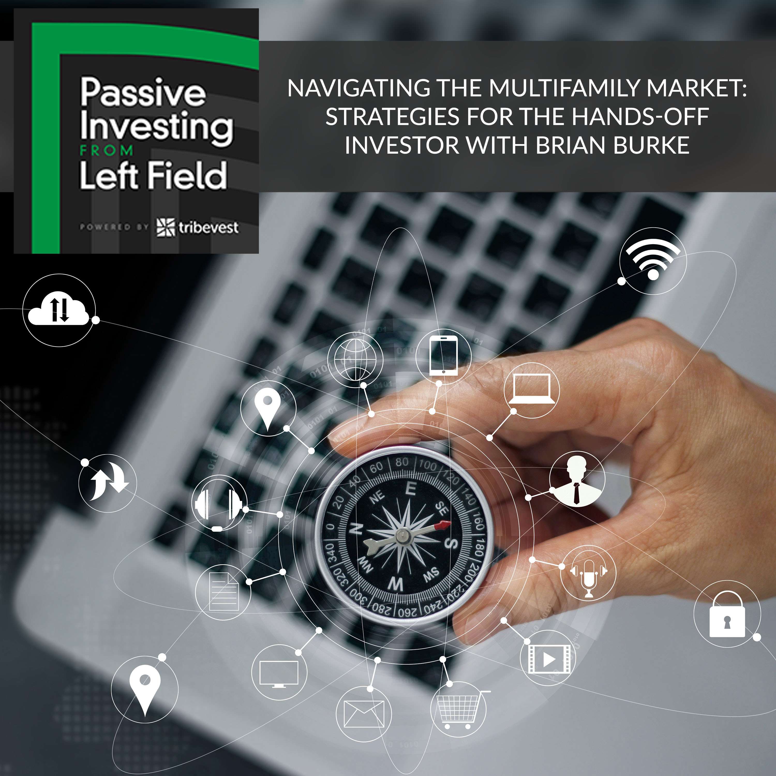 113. Navigating The Multifamily Market: Strategies For The Hands-Off Investor With Brian Burke